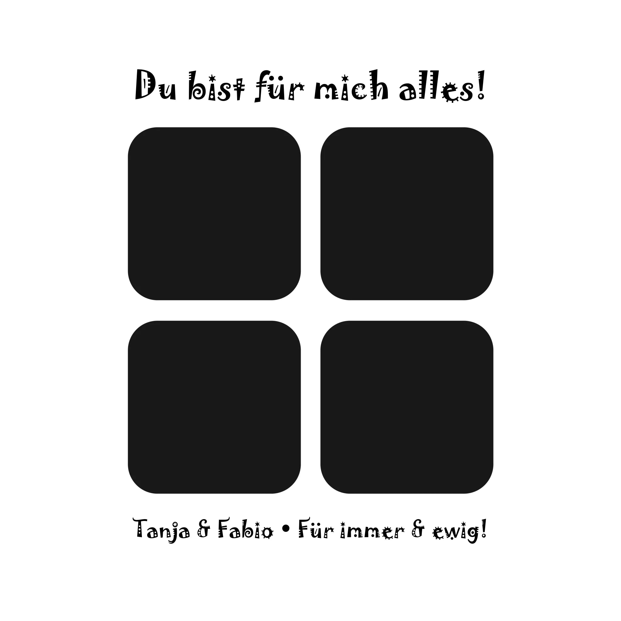 4-Bilder-Motiv mit deinem Foto und Wunschtext • Collage (personalisierbare Fotomotive) - personalisierbare Fotomotive