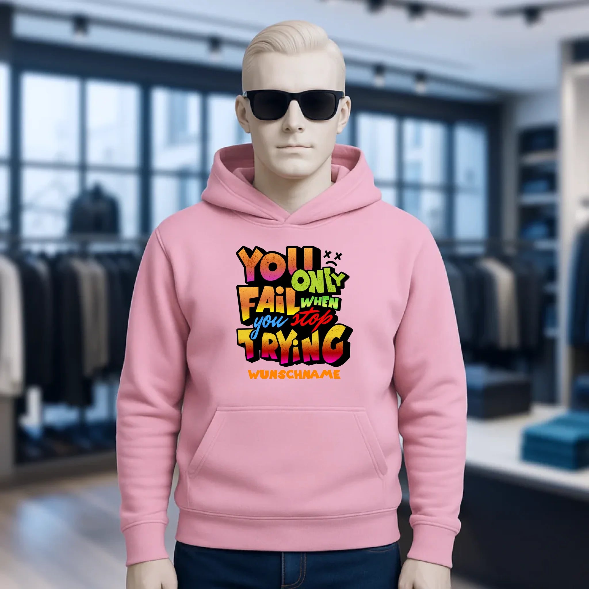 You only fail when + dein Wunschtext • Unisex Premium Hoodie XS-5XL aus Bio-Baumwolle für Damen & Herren • Exklusivdesign • personalisiert