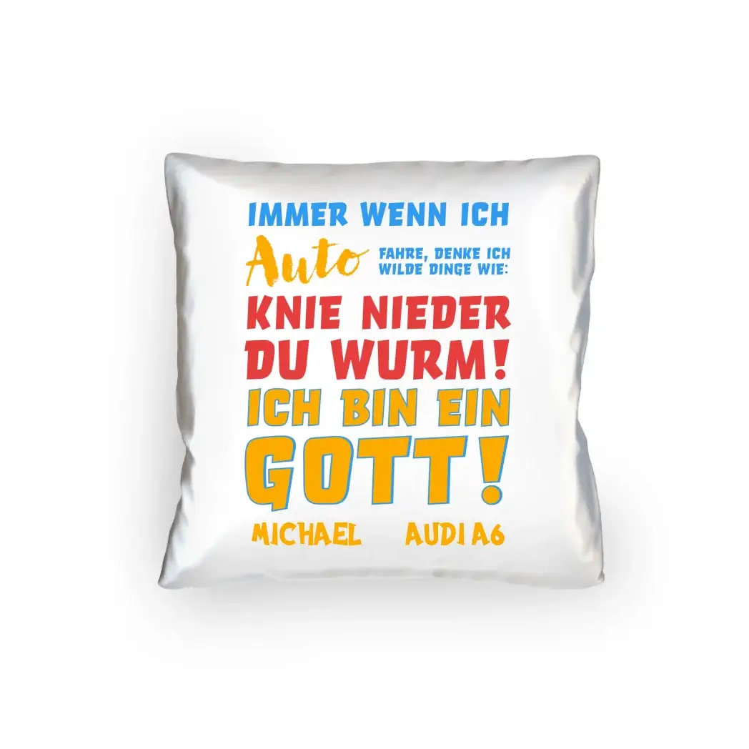 6in1-Kollektion: Immer wenn ich Auto + Wunschtext • personalisiert • Gott • diverse Artikel - Kissen 40x40 cm / White