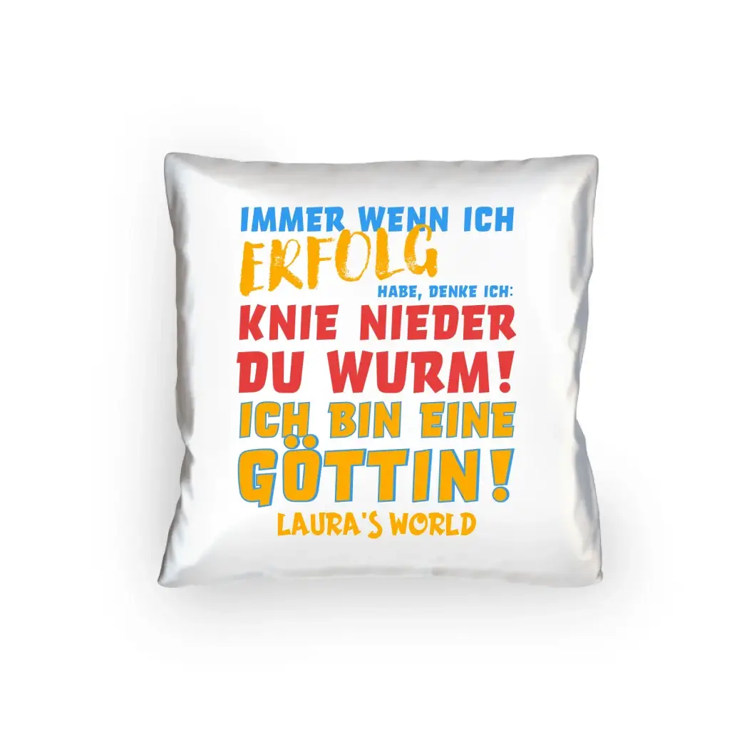 8in1-Kollektion: Immer wenn ich Erfolg + Wunschtext • Göttin • personalisiert • diverse Artikel - Kissen 40x40 cm