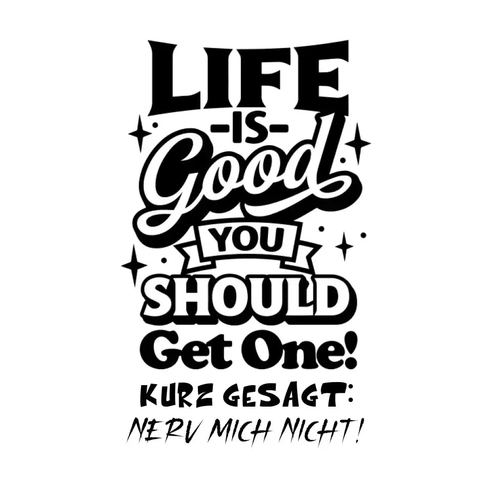 8in1-Kollektion: Life is good + Wunschtext • personalisiert • diverse Artikel - ausgestanzter Sticker 20x20 cm