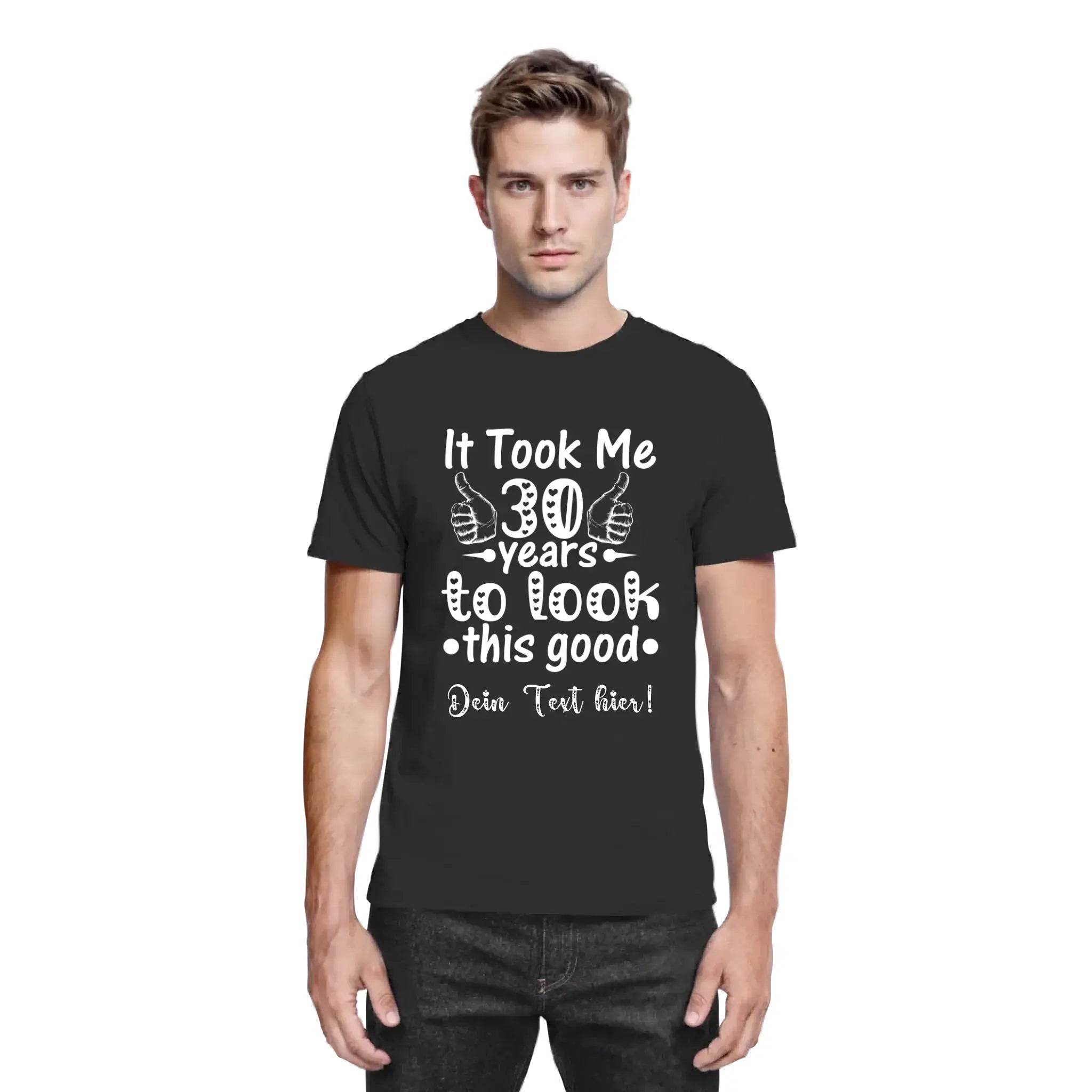 Schwarzes baumwoll t shirt mit weißem text it took me 30 years to look this good und zwei daumen hoch motive