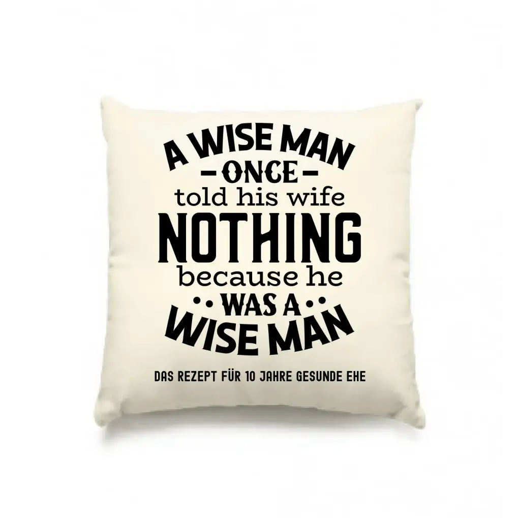A wise man & his wife • Mann • Frau • Ehe • Kissen 40x40 cm • Exklusivdesign • personalisiert