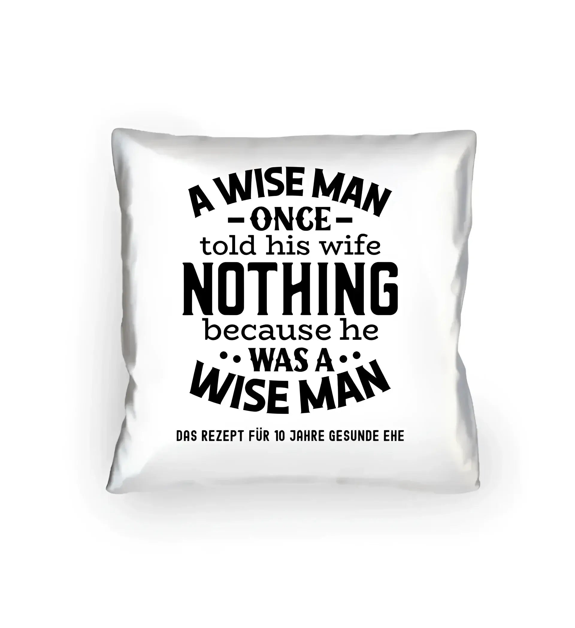 A wise man & his wife • Mann • Frau • Ehe • Kissen 40x40 cm • Exklusivdesign • personalisiert