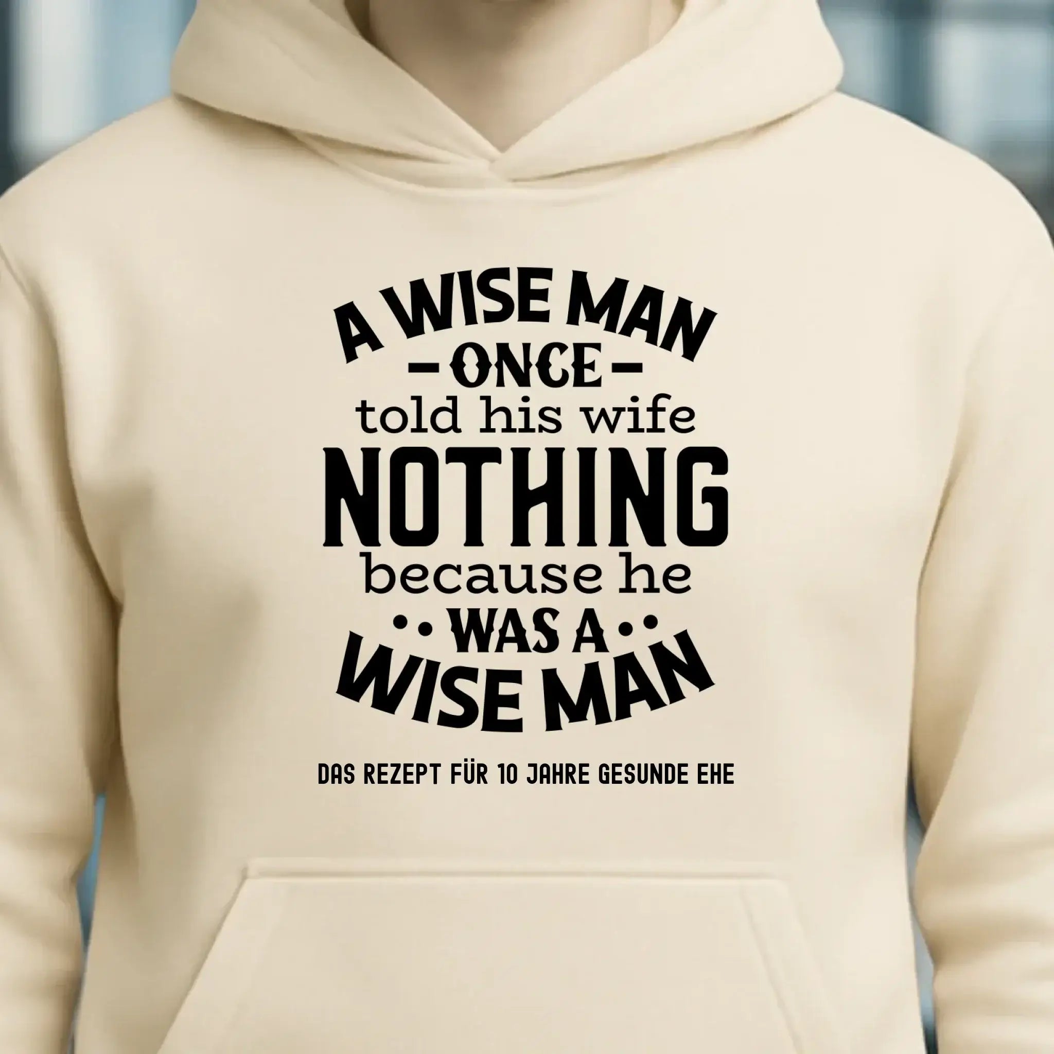 A wise man & his wife • Mann • Frau • Ehe • Unisex Premium Hoodie XS-5XL aus Bio-Baumwolle für Damen & Herren • Exklusivdesign • personalisiert