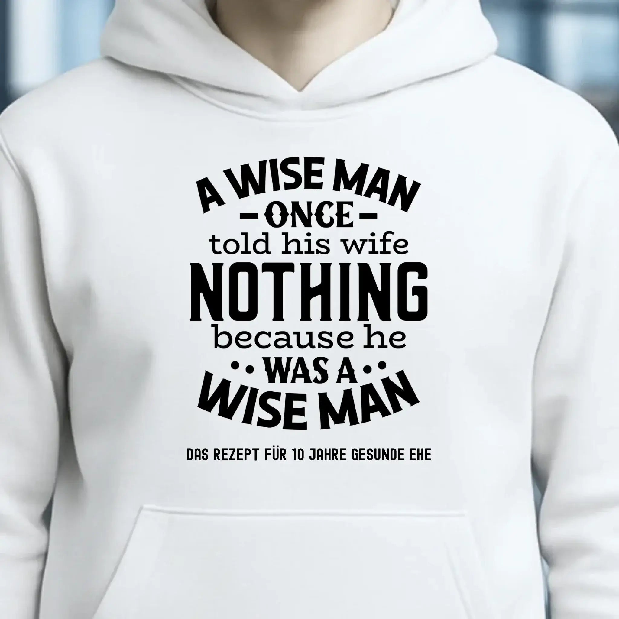 A wise man & his wife • Mann • Frau • Ehe • Unisex Premium Hoodie XS-5XL aus Bio-Baumwolle für Damen & Herren • Exklusivdesign • personalisiert