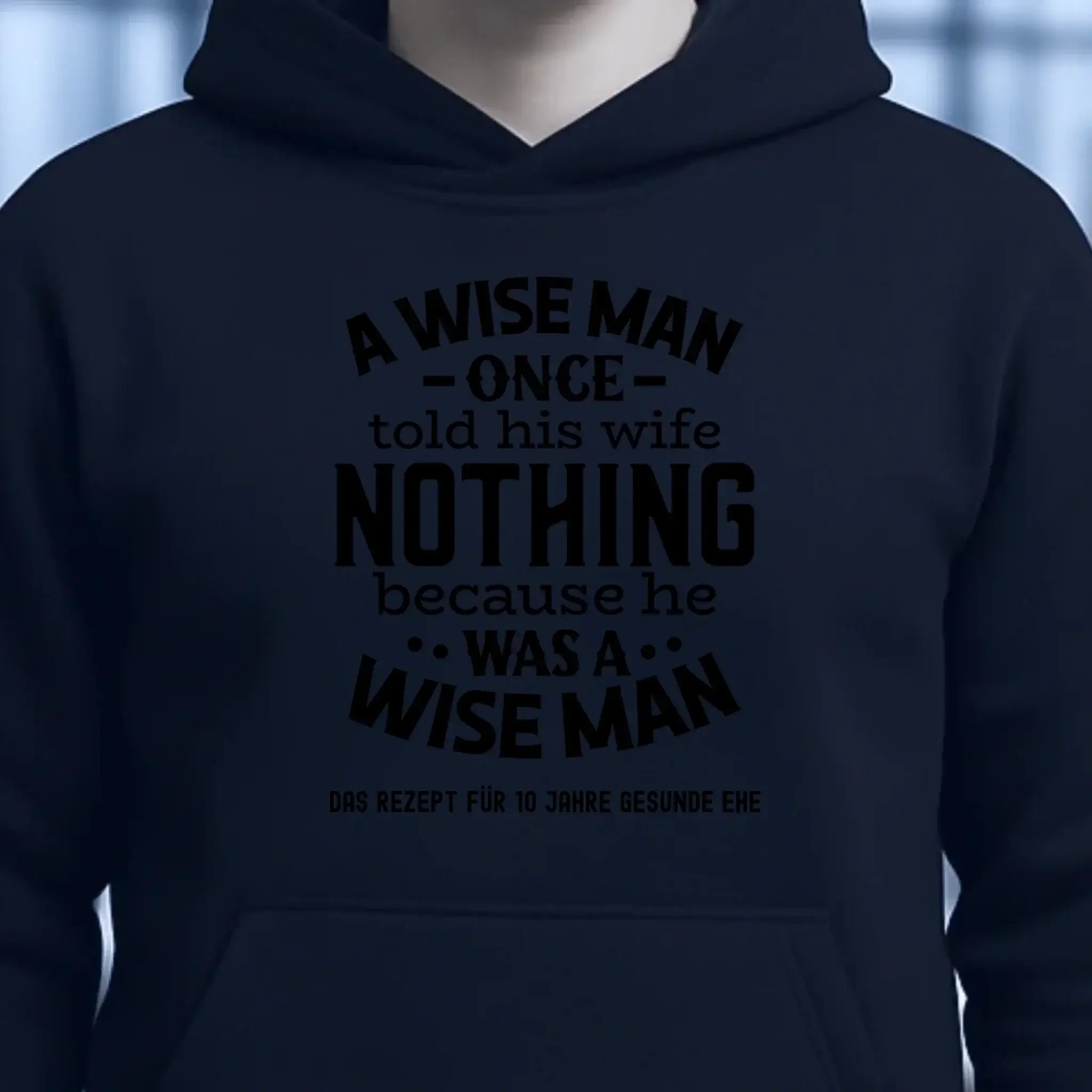 A wise man & his wife • Mann • Frau • Ehe • Unisex Premium Hoodie XS-5XL aus Bio-Baumwolle für Damen & Herren • Exklusivdesign • personalisiert