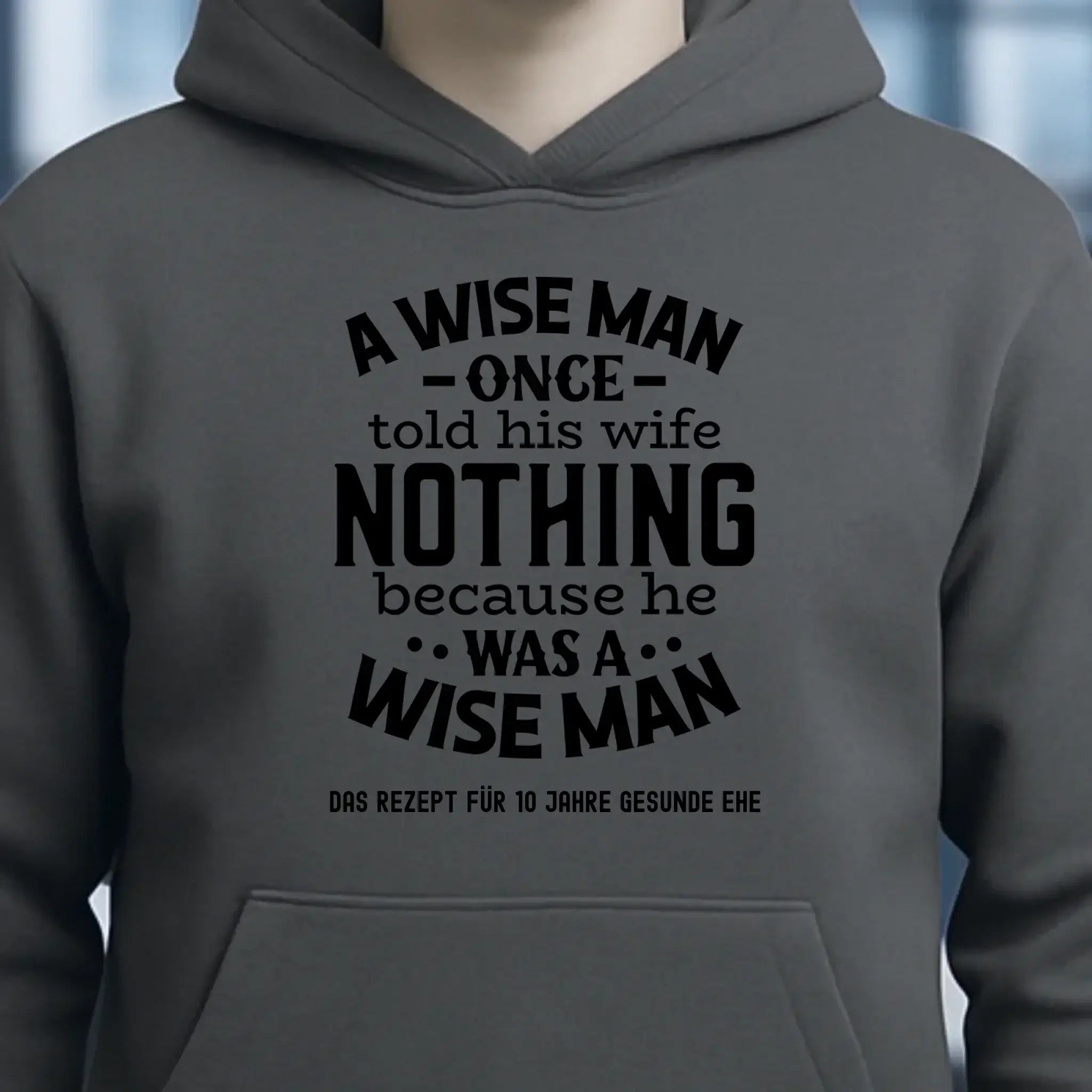 A wise man & his wife • Mann • Frau • Ehe • Unisex Premium Hoodie XS-5XL aus Bio-Baumwolle für Damen & Herren • Exklusivdesign • personalisiert