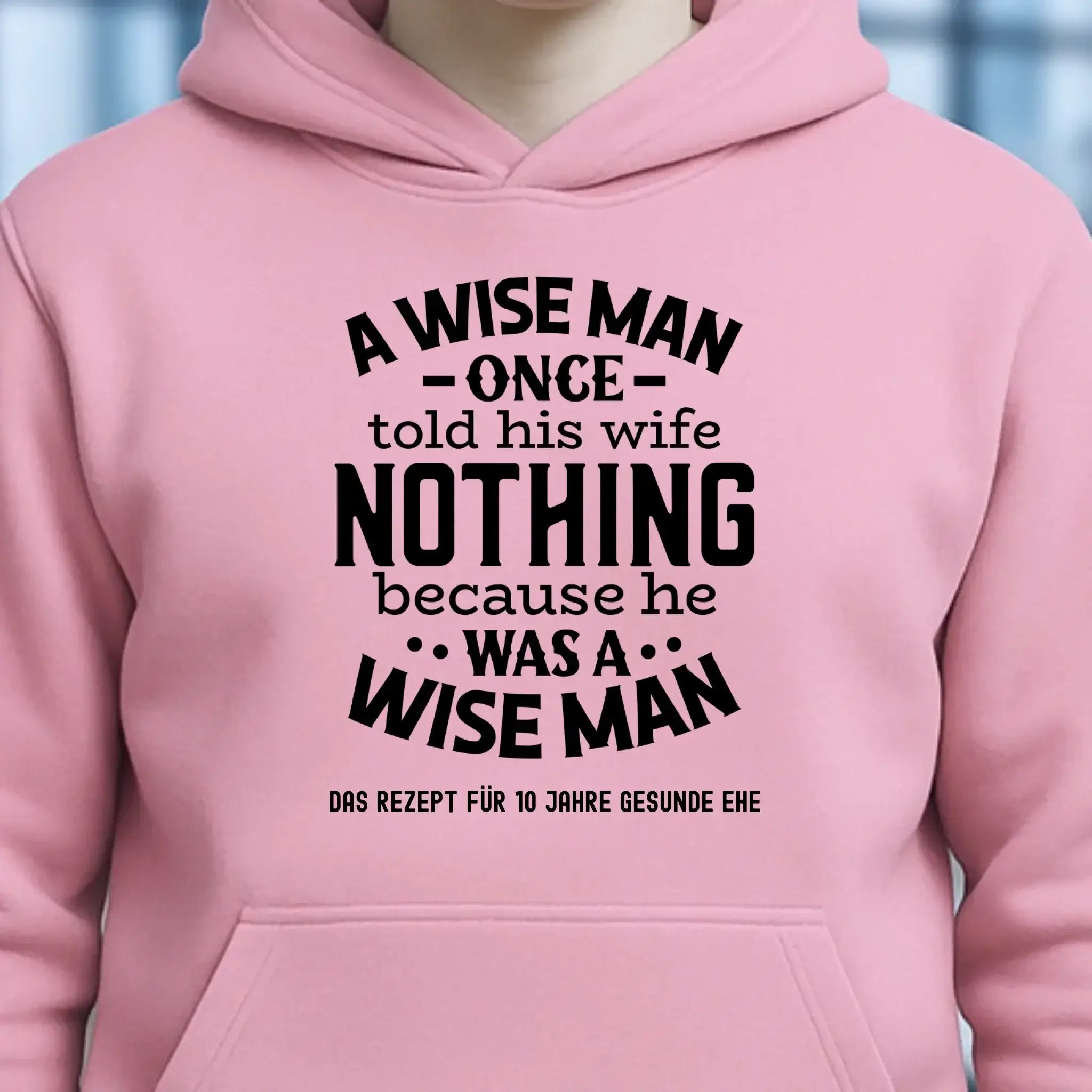 A wise man & his wife • Mann • Frau • Ehe • Unisex Premium Hoodie XS-5XL aus Bio-Baumwolle für Damen & Herren • Exklusivdesign • personalisiert