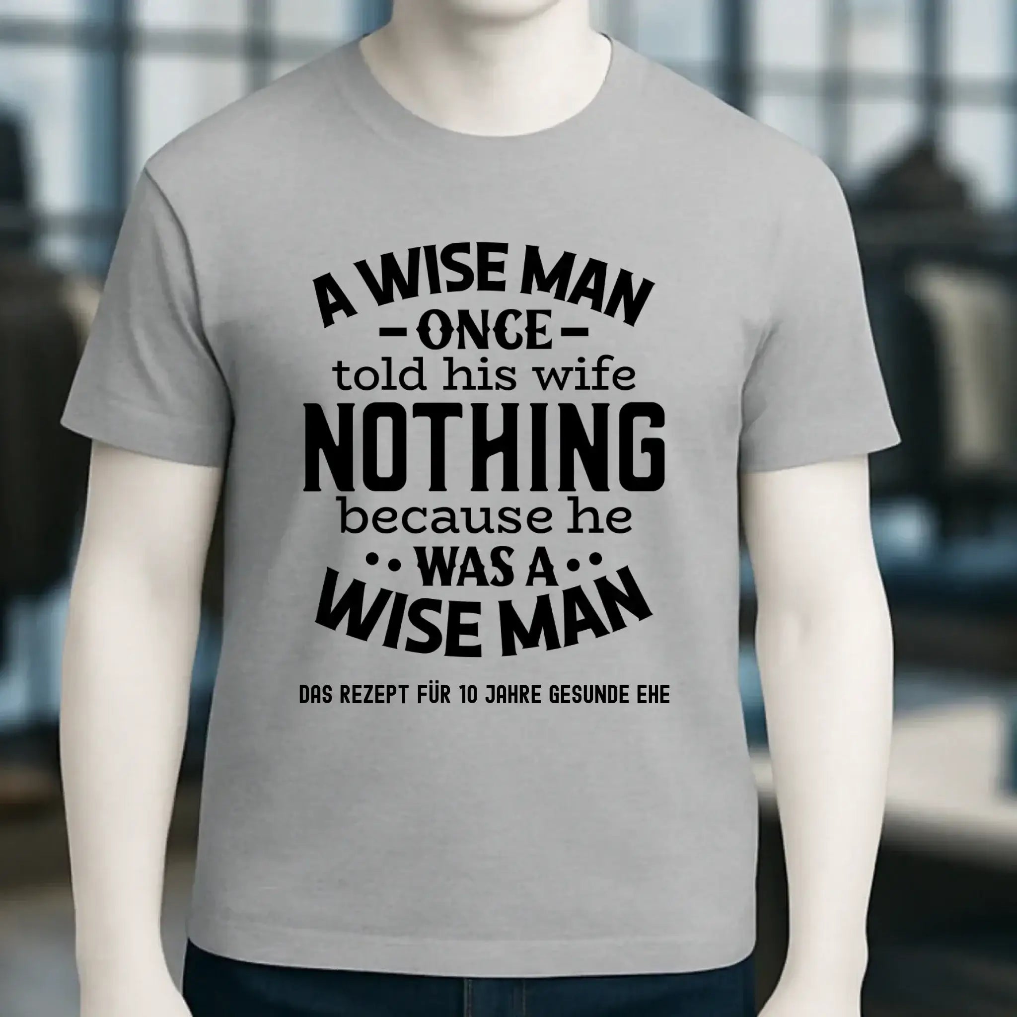 A wise man & his wife • Mann • Frau • Ehe • Unisex Premium T-Shirt XS-5XL aus Bio-Baumwolle für Damen & Herren • Exklusivdesign • personalisiert