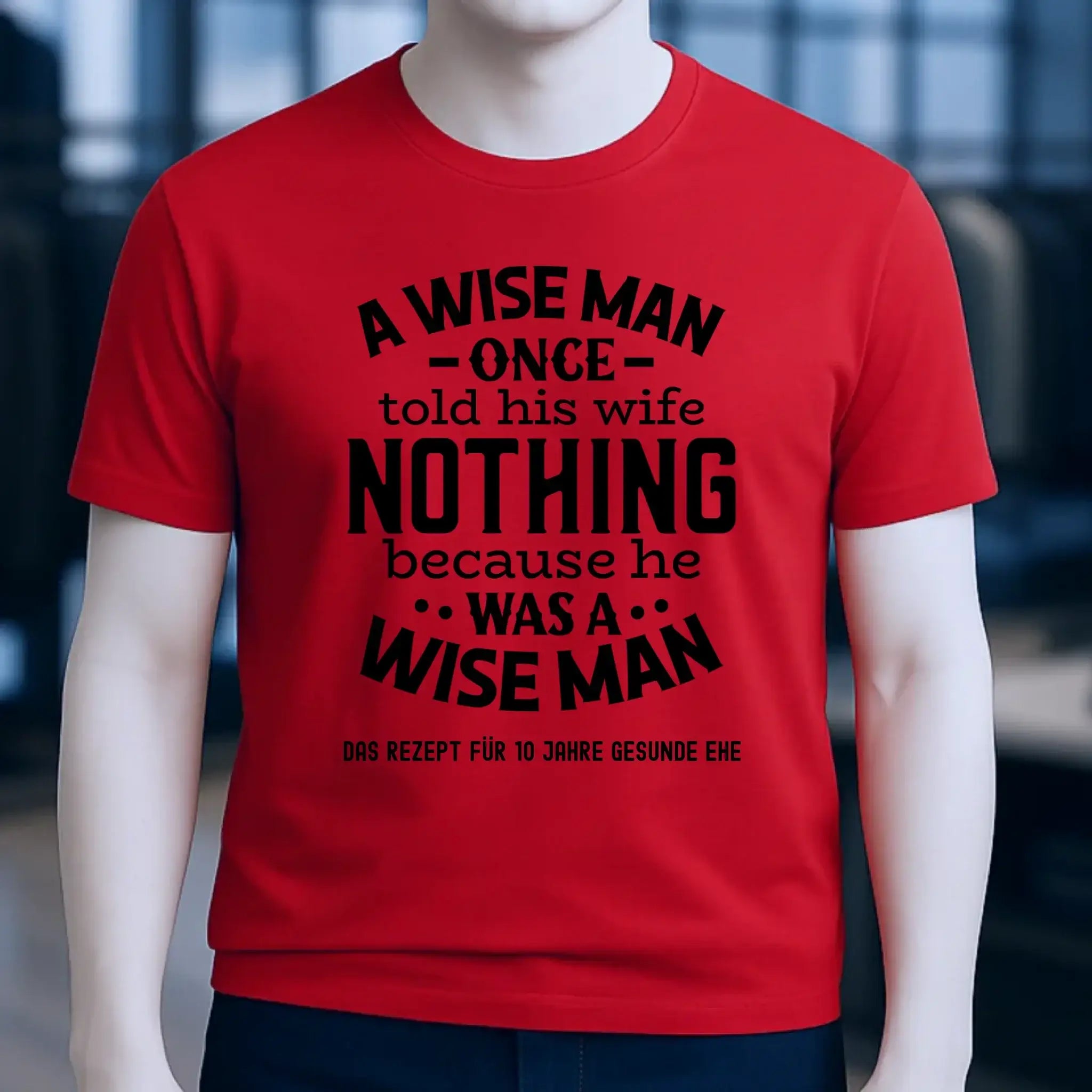 A wise man & his wife • Mann • Frau • Ehe • Unisex Premium T-Shirt XS-5XL aus Bio-Baumwolle für Damen & Herren • Exklusivdesign • personalisiert