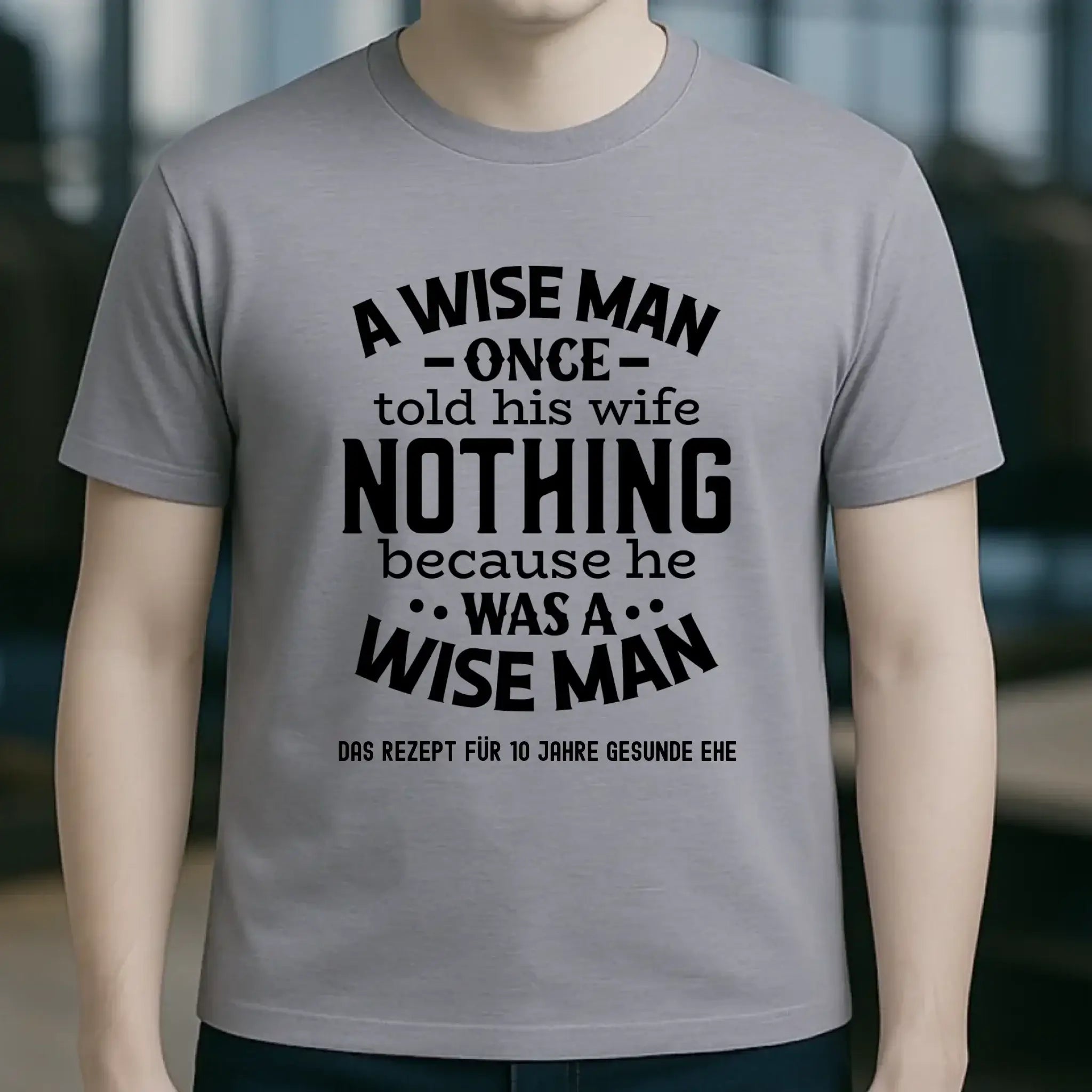A wise man & his wife • Mann • Frau • Ehe • Unisex Premium T-Shirt XS-5XL aus Bio-Baumwolle für Damen & Herren • Exklusivdesign • personalisiert