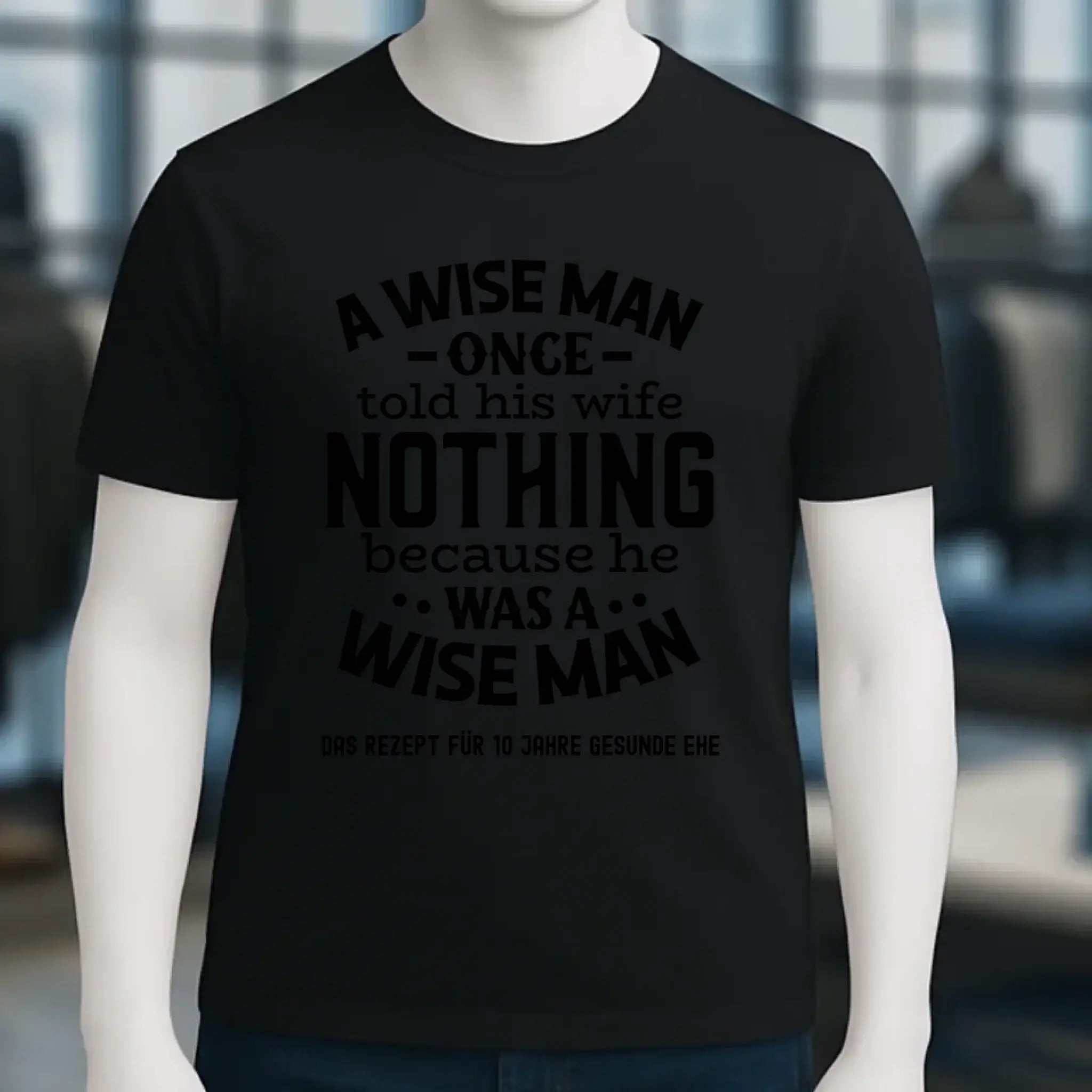 A wise man & his wife • Mann • Frau • Ehe • Unisex Premium T-Shirt XS-5XL aus Bio-Baumwolle für Damen & Herren • Exklusivdesign • personalisiert