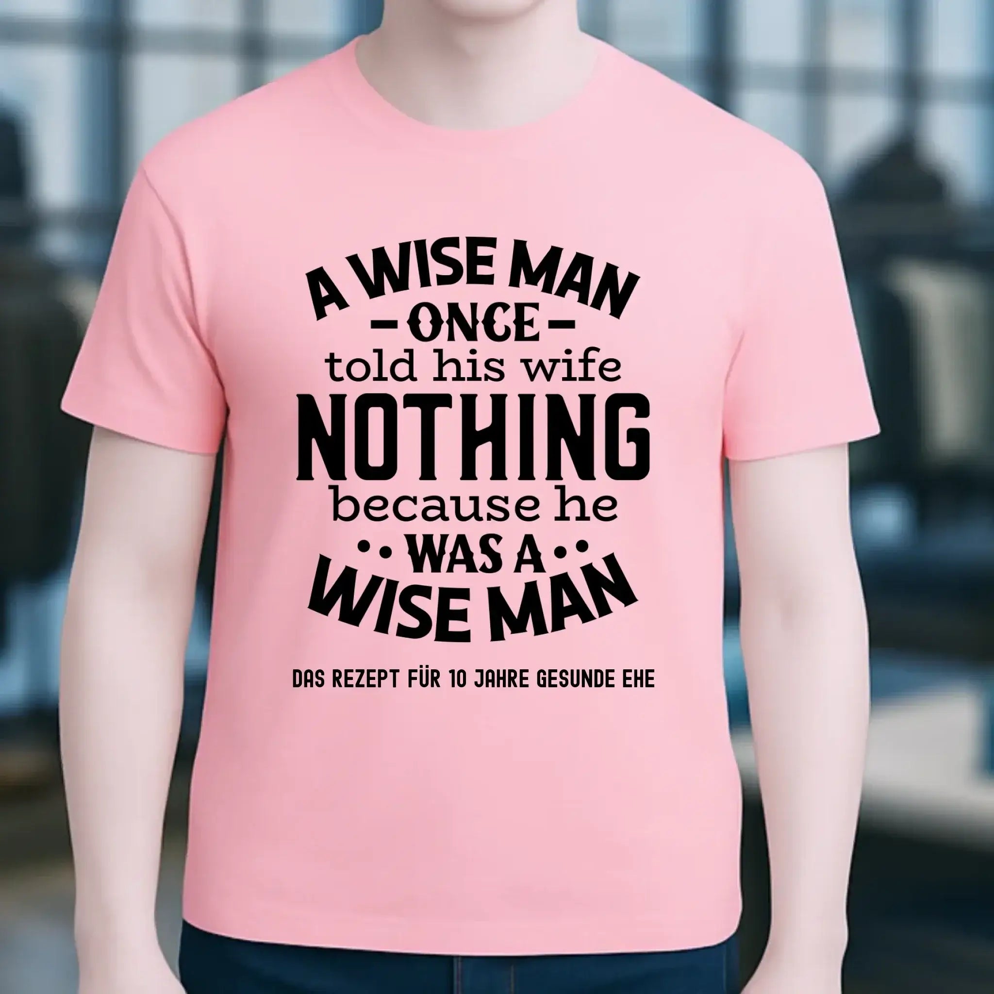 A wise man & his wife • Mann • Frau • Ehe • Unisex Premium T-Shirt XS-5XL aus Bio-Baumwolle für Damen & Herren • Exklusivdesign • personalisiert