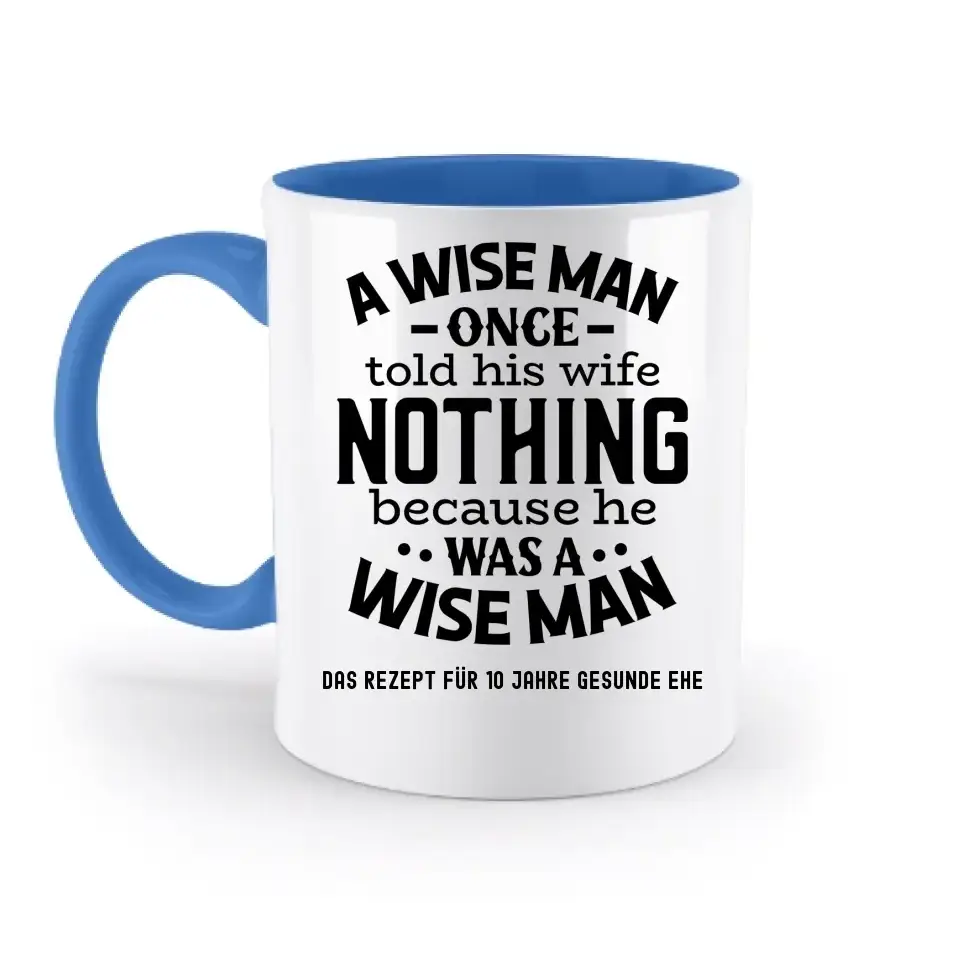 A wise man & his wife • Mann • Frau • Ehe • zweifarbige Tasse • Exklusivdesign • personalisiert