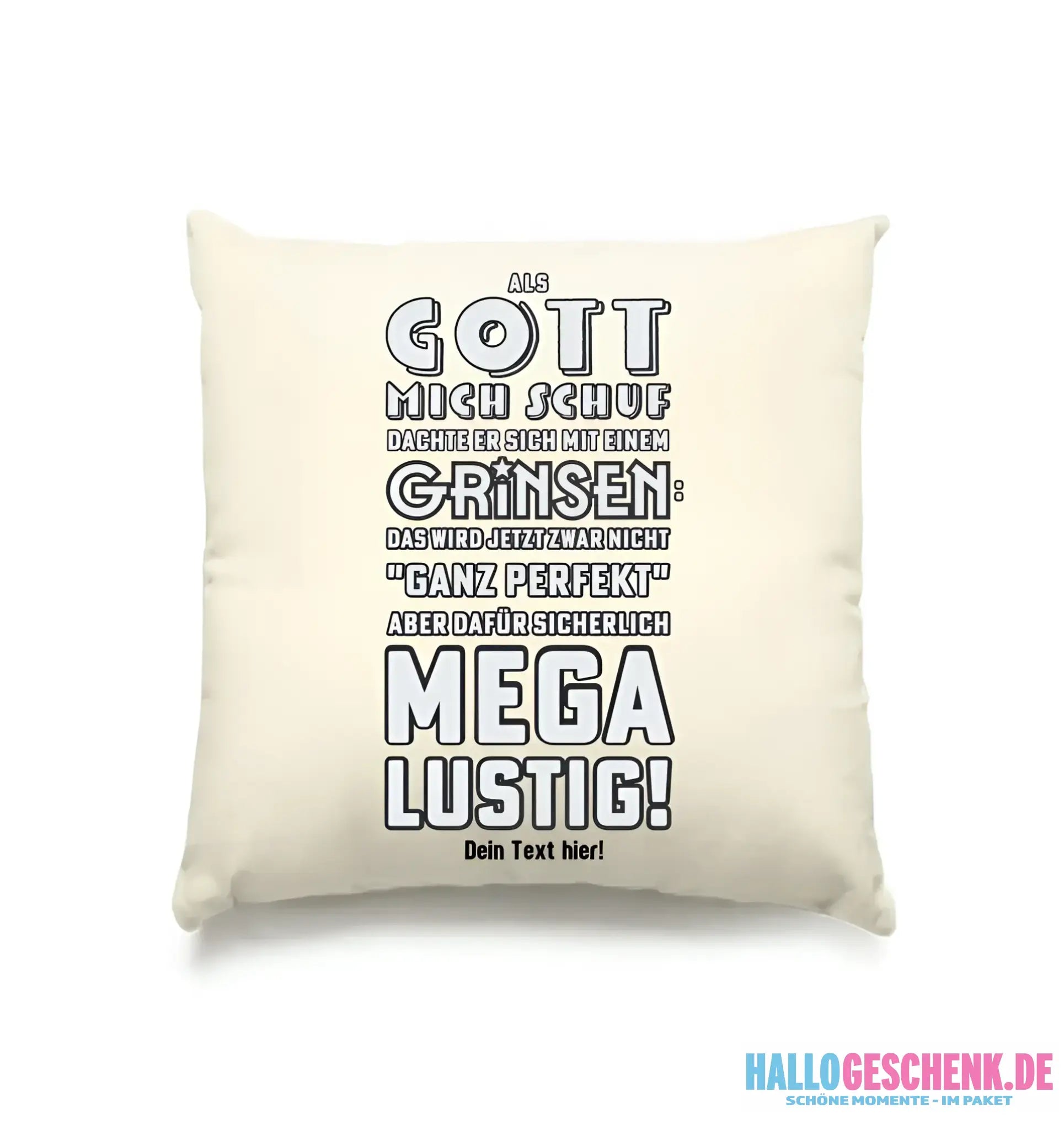 Als Gott mich schuf • Kissen 40x40 cm • Exklusivdesign • personalisiert