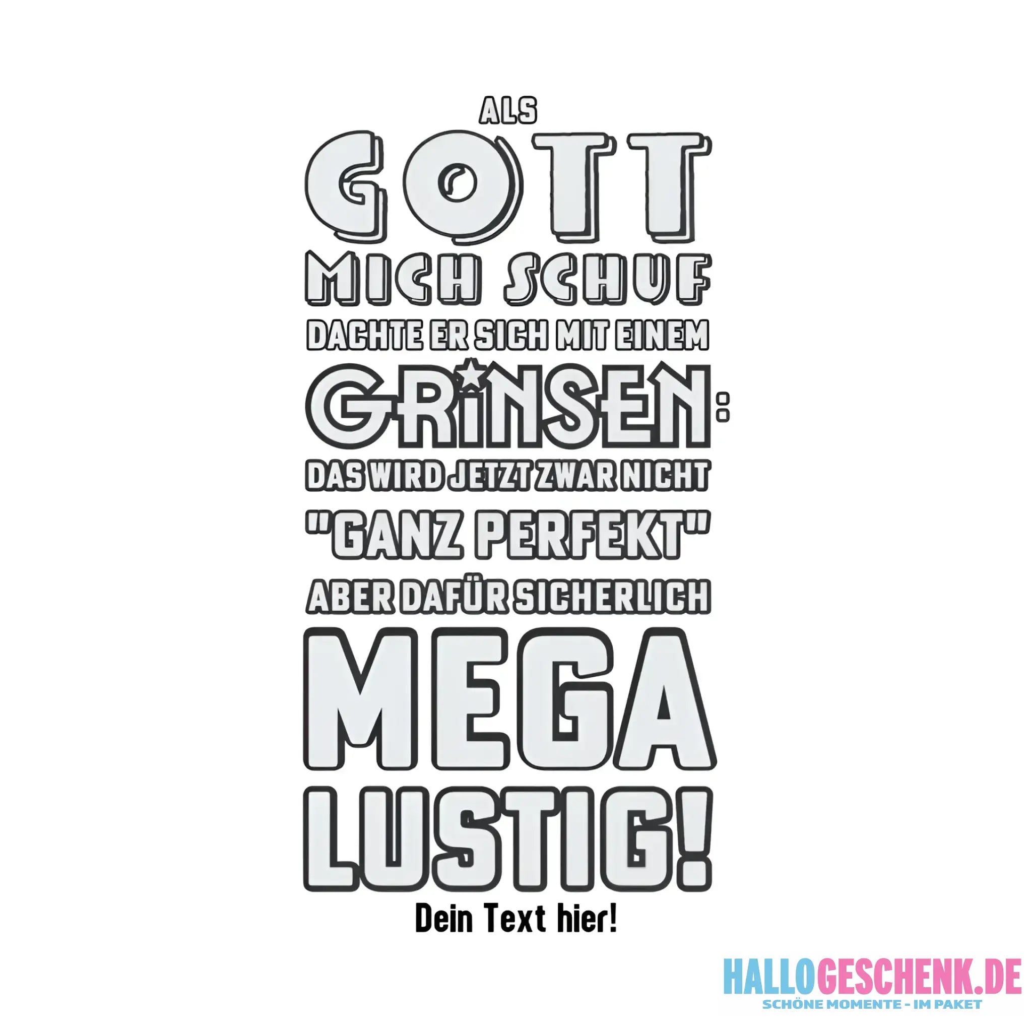 Als Gott mich schuf • STICKER 20x20 cm (Aufkleber) - White / OneSize / ausgestanzter Sticker 20x20 cm (Aufkleber)