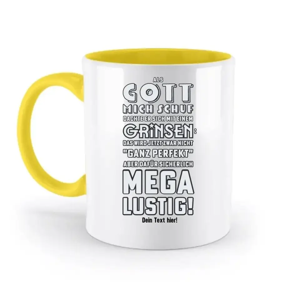 Als Gott mich schuf • zweifarbige Tasse • Exklusivdesign • personalisiert