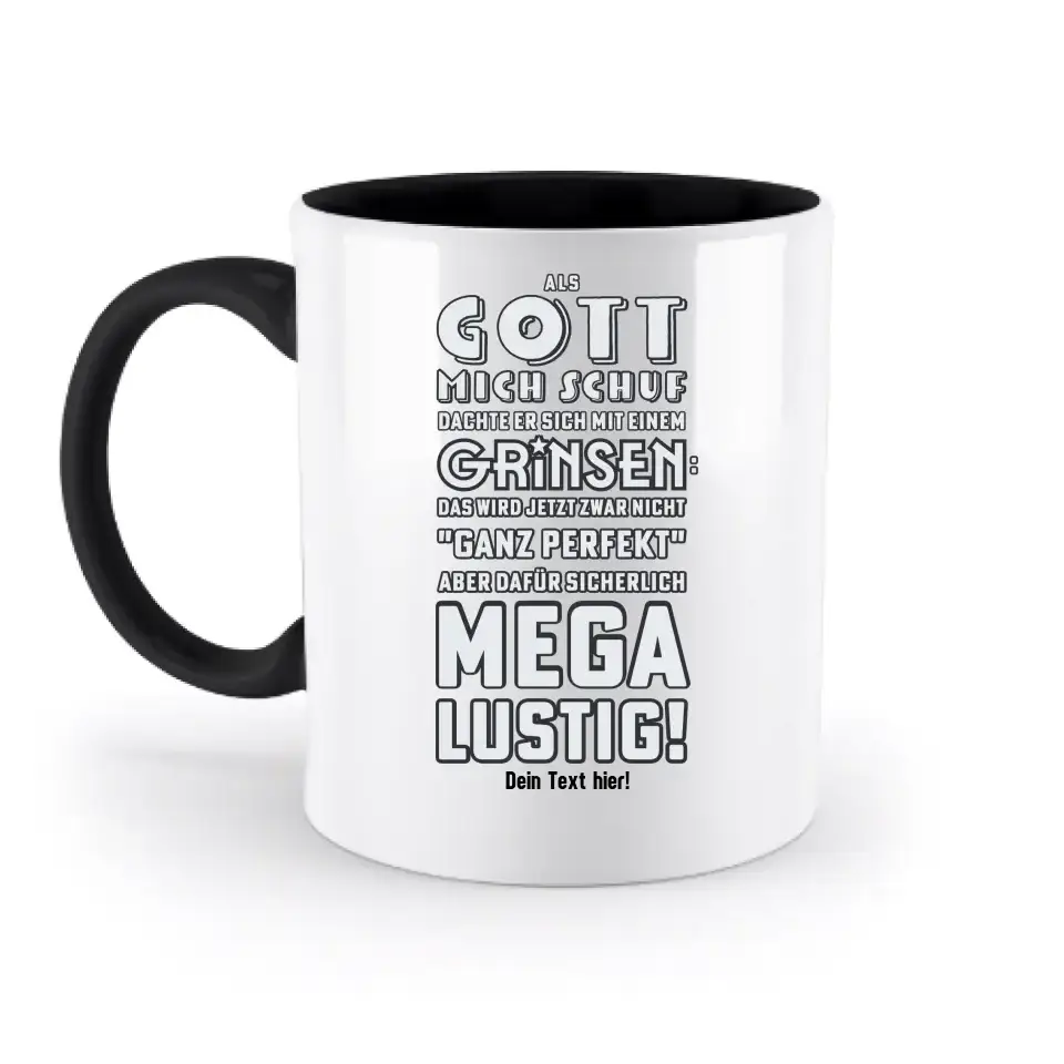 Als Gott mich schuf • zweifarbige Tasse • Exklusivdesign • personalisiert