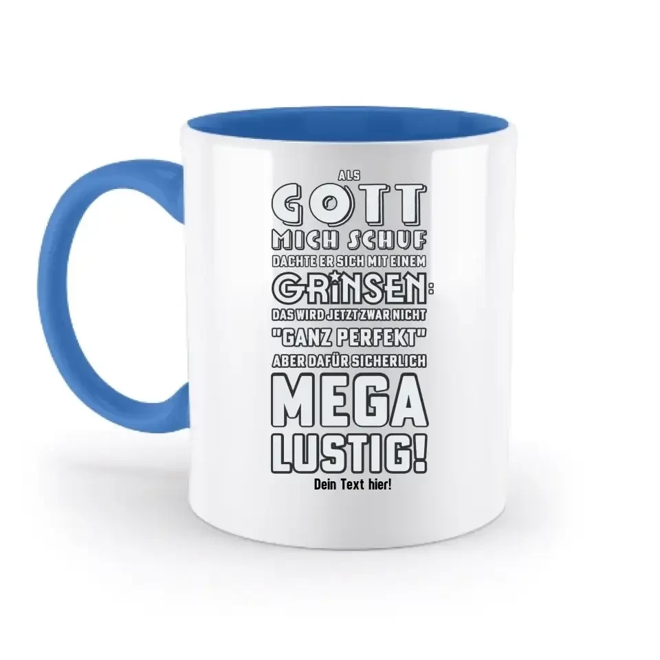 Als Gott mich schuf • zweifarbige Tasse • Exklusivdesign • personalisiert