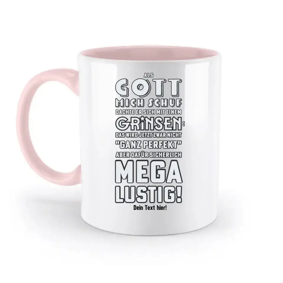 Als Gott mich schuf • zweifarbige Tasse • Exklusivdesign • personalisiert