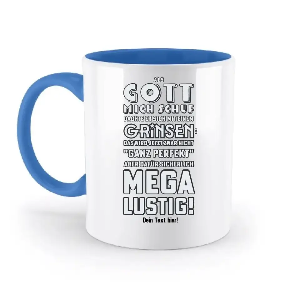 Als Gott mich schuf • zweifarbige Tasse • Exklusivdesign • personalisiert