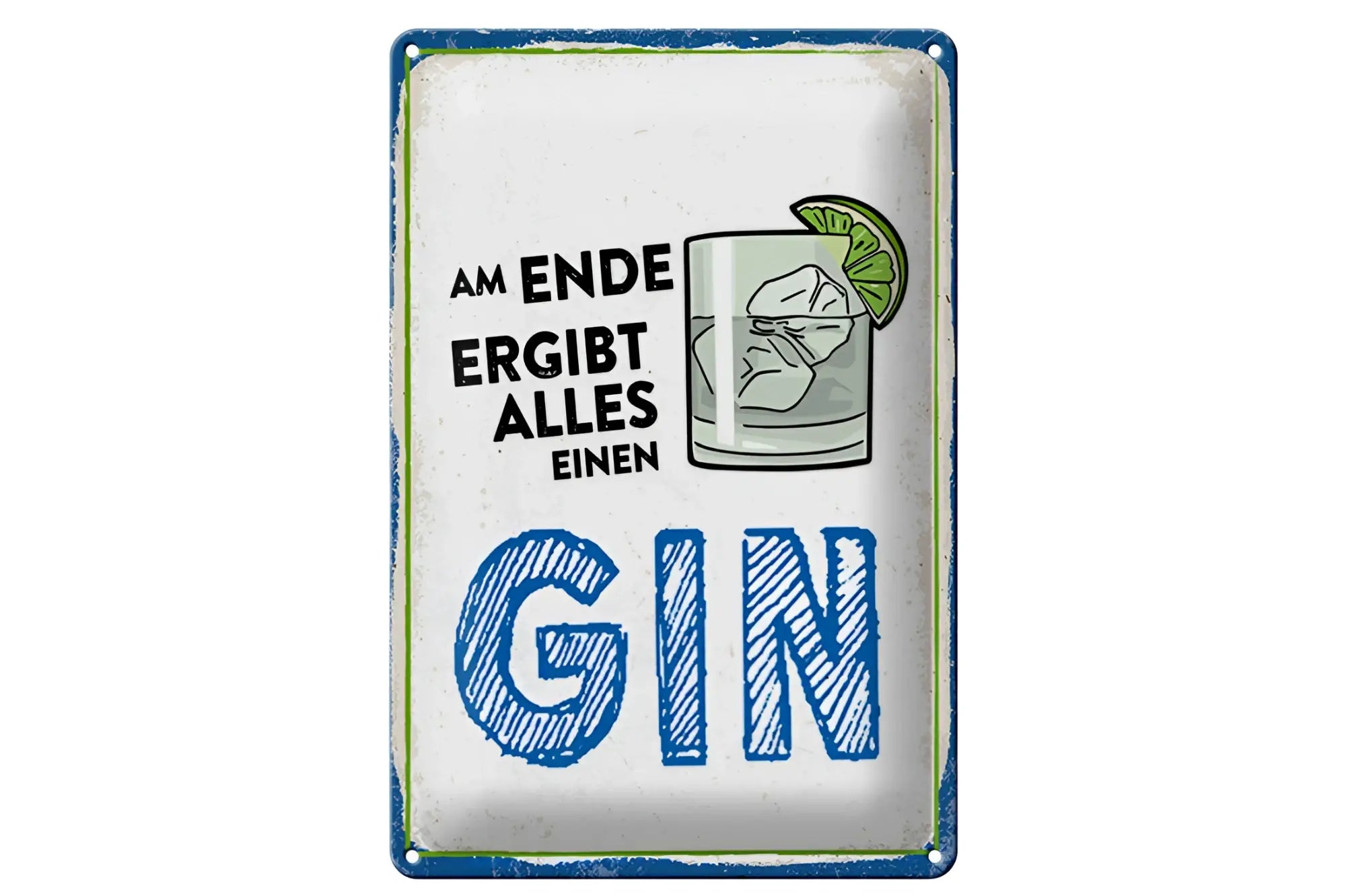 Weißes blechschild 20x30cm mit blauem rand und ginglas illustration sowie spruch am ende ergibt alles einen gin