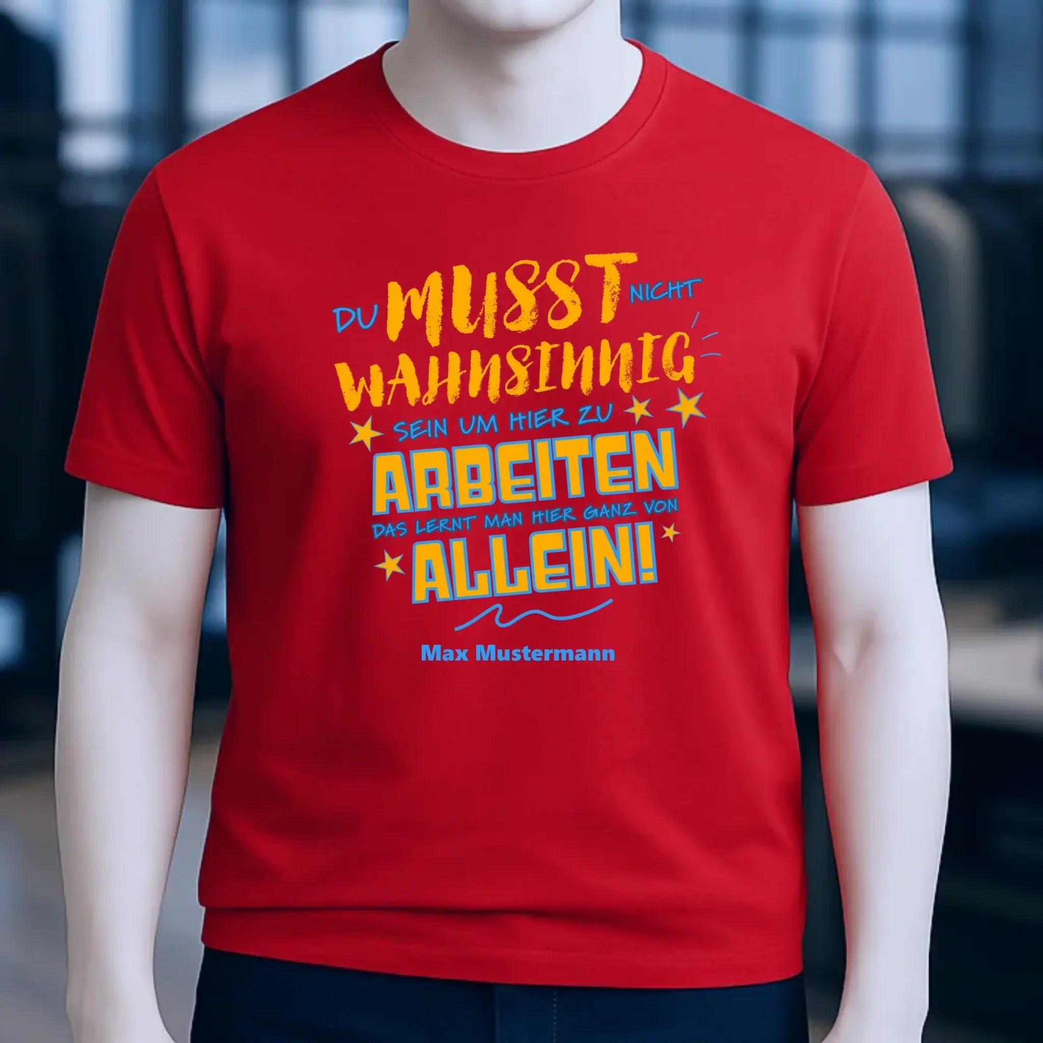 Arbeitnehmer "Wahnsinnig" mit Wunschname, personalisierbar - Unisex Premium T-Shirt XS-5XL aus Bio-Baumwolle für Damen & Herren