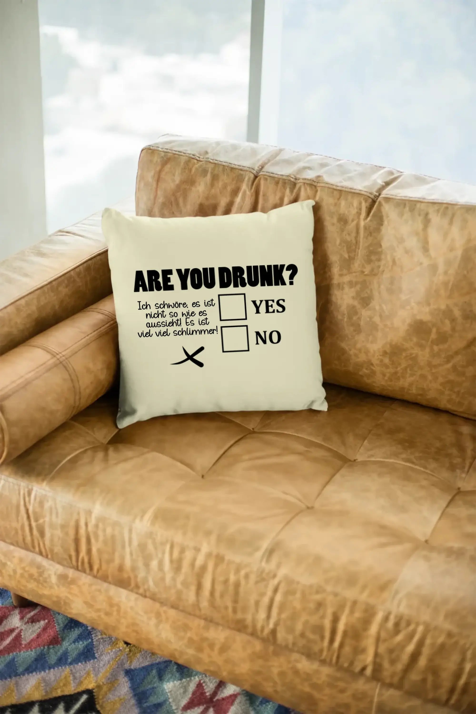 Are you drunk? • Passe den Text an • Kissen 40x40 cm • Exklusivdesign • personalisiert