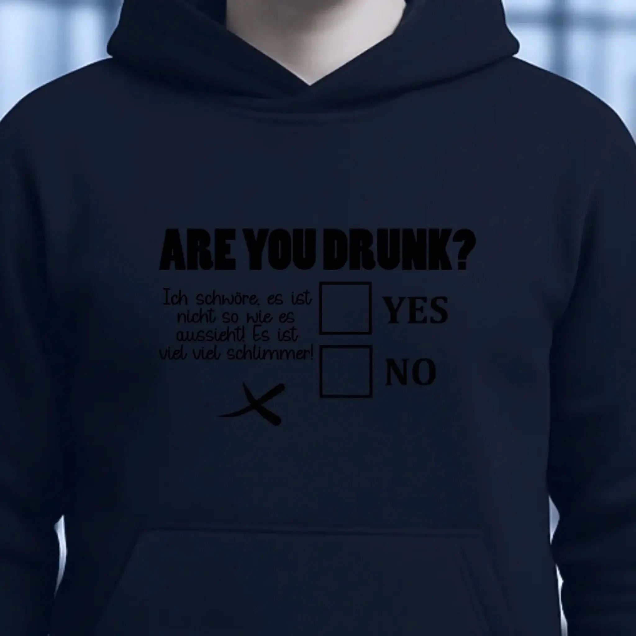 Are you drunk? • Passe den Text an • Unisex Premium Hoodie XS-5XL aus Bio-Baumwolle für Damen & Herren • Exklusivdesign • personalisiert