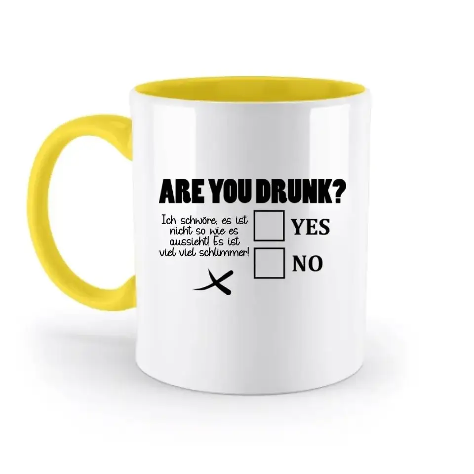 Are you drunk? • Passe den Text an • zweifarbige Tasse • Exklusivdesign • personalisiert
