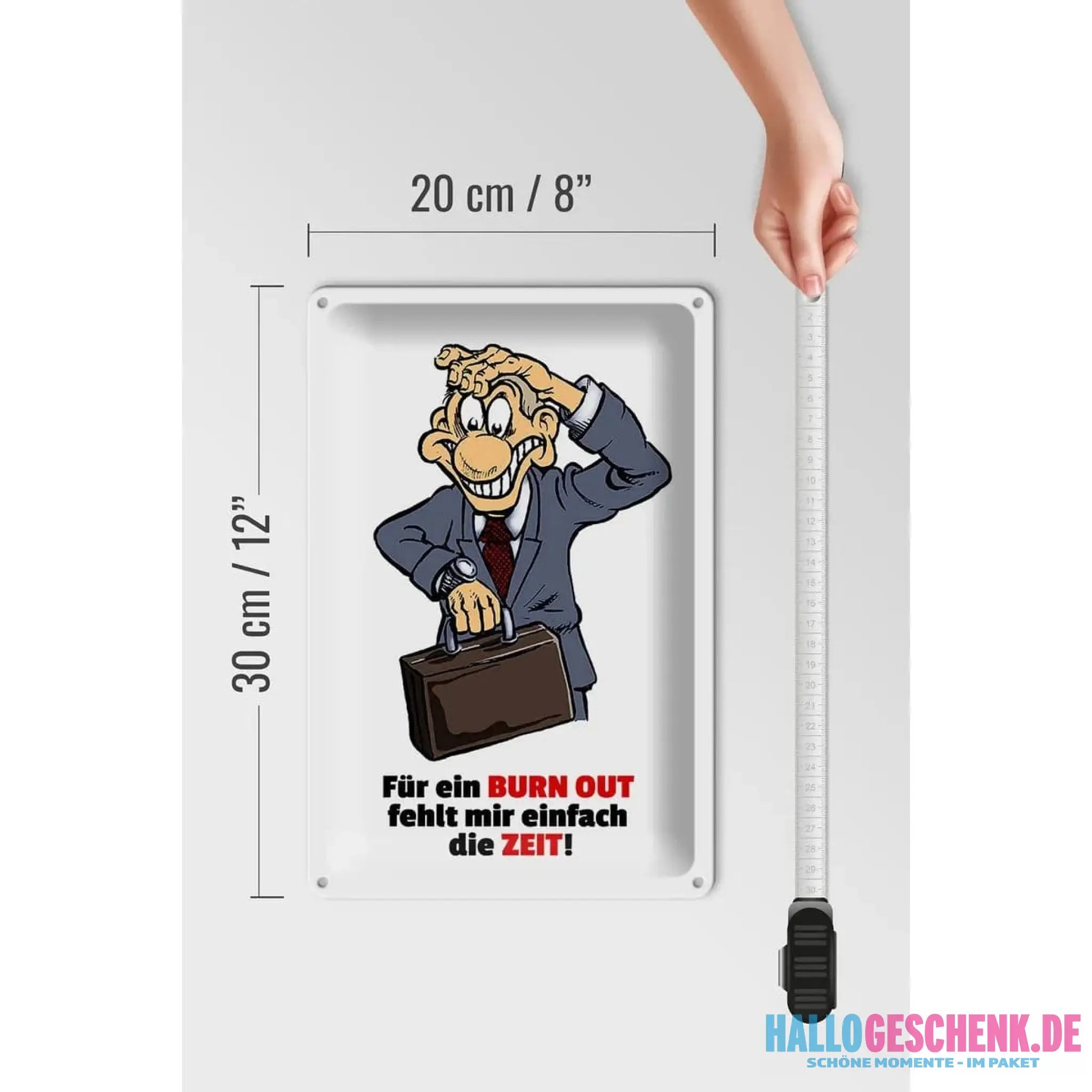 Blechschild Spruch 20x30cm Für Burnout fehlt mir die Zeit