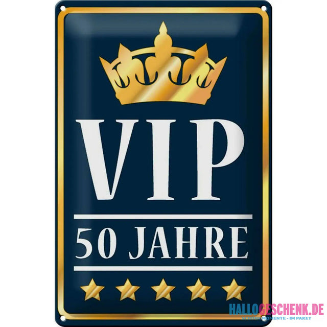 Blechschild Spruch 20x30cm VIP 50 Jahre Jubiläum Feier