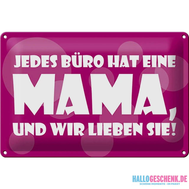 Blechschild Spruch 30x20cm Jedes Büro hat eine Mama