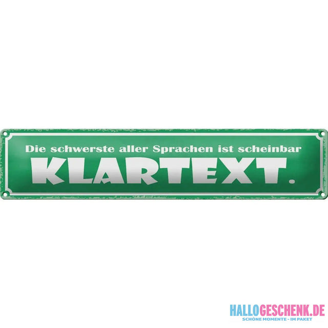 Blechschild Spruch 46x10 cm Die schwerste Sprache Klartext Deko Schild
