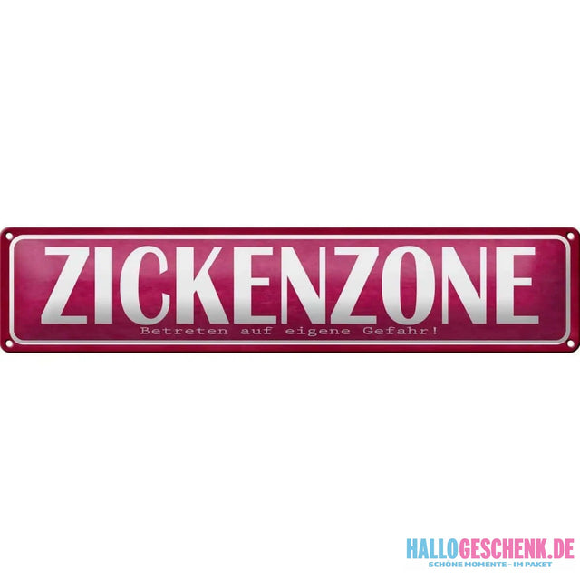 Blechschild Spruch 46x10 cm Zickenzone eigene Gefahr Deko Schild