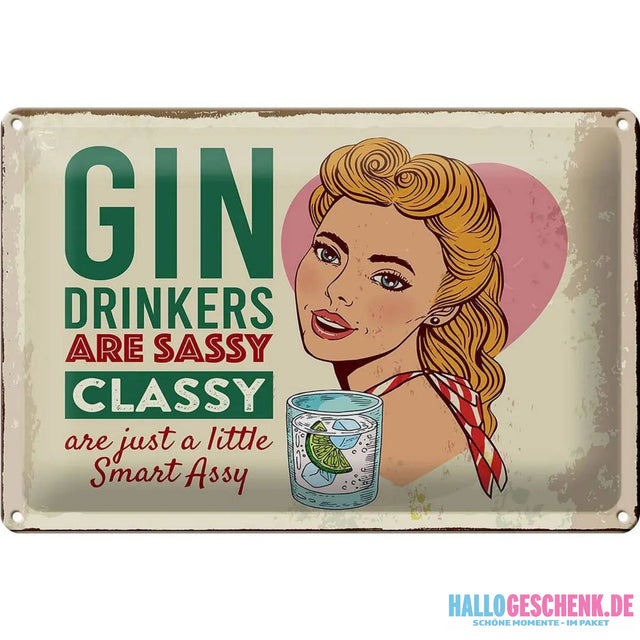 Blechschild Spruch Gin Drinkers are sassy classy 30x20cm