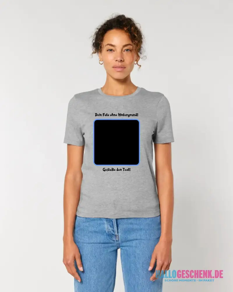 Dein FOTO mit Hintergrundentferner + Text + Hintergrund (optional) • Damen T-Shirt • Bio-Baumwolle • Premium-Qualität