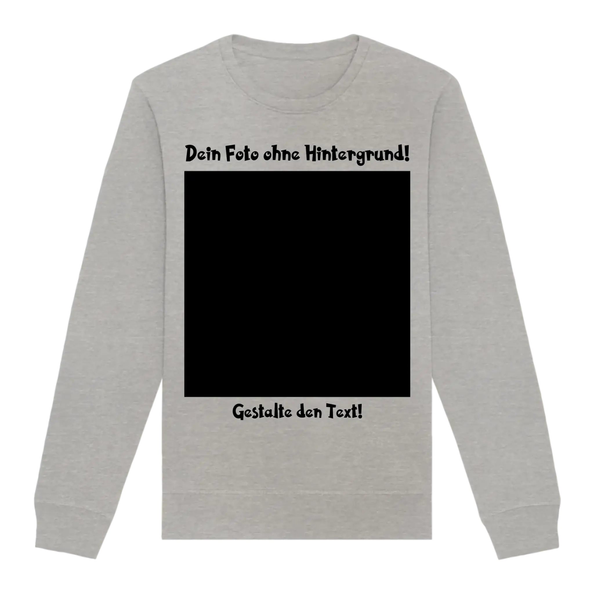 Dein FOTO mit Hintergrundentferner + Text + Hintergrund optional • Unisex Sweatshirt Bio-Baumwolle in 4 Farben XS-3XL • personalisiert