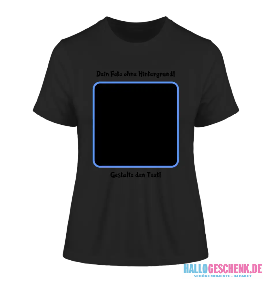 Dein FOTO mit Hintergrundentferner + Text + Hintergrund (optional) • Damen T-Shirt • Bio-Baumwolle • Premium-Qualität