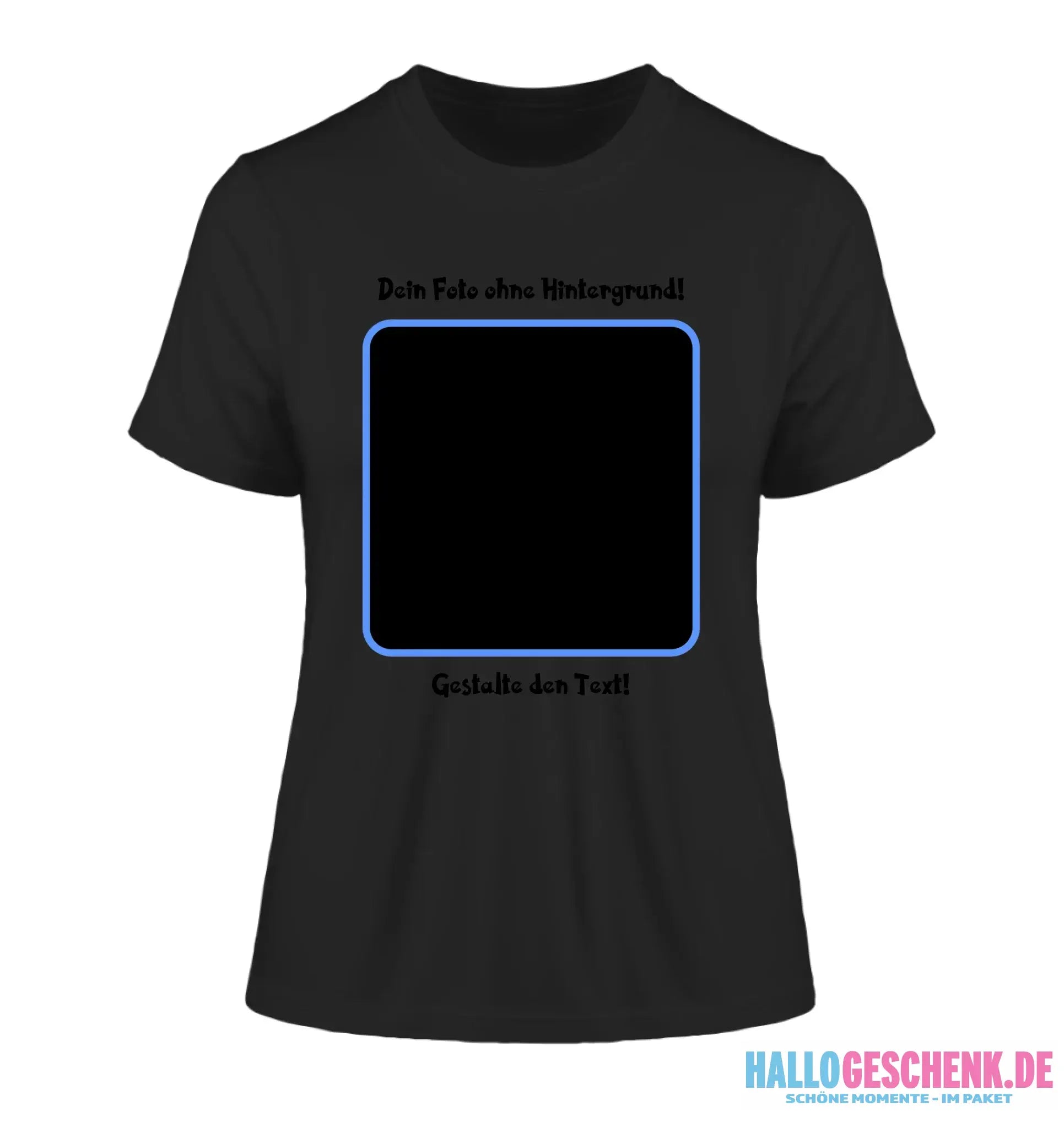 Dein FOTO mit Hintergrundentferner + Text + Hintergrund (optional) • Damen T-Shirt • Bio-Baumwolle • Premium-Qualität