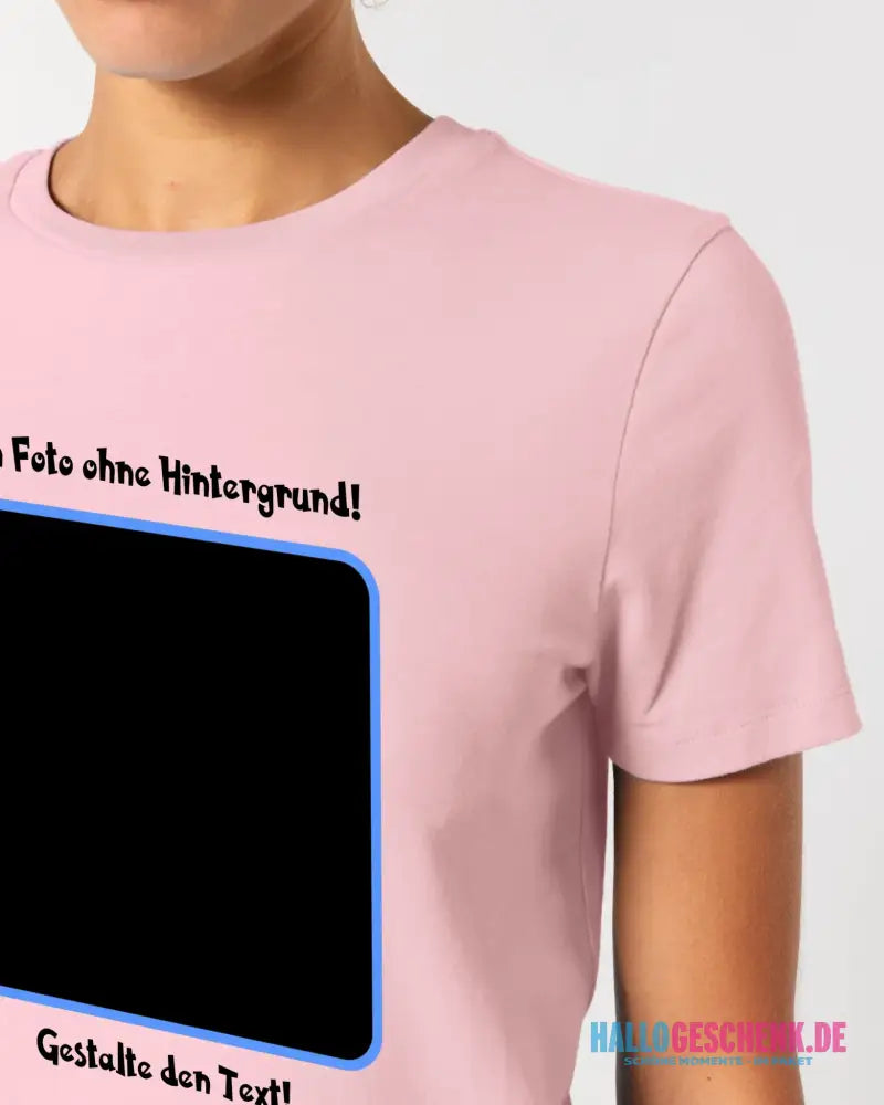 Dein FOTO mit Hintergrundentferner + Text + Hintergrund (optional) • Damen T-Shirt • Bio-Baumwolle • Premium-Qualität
