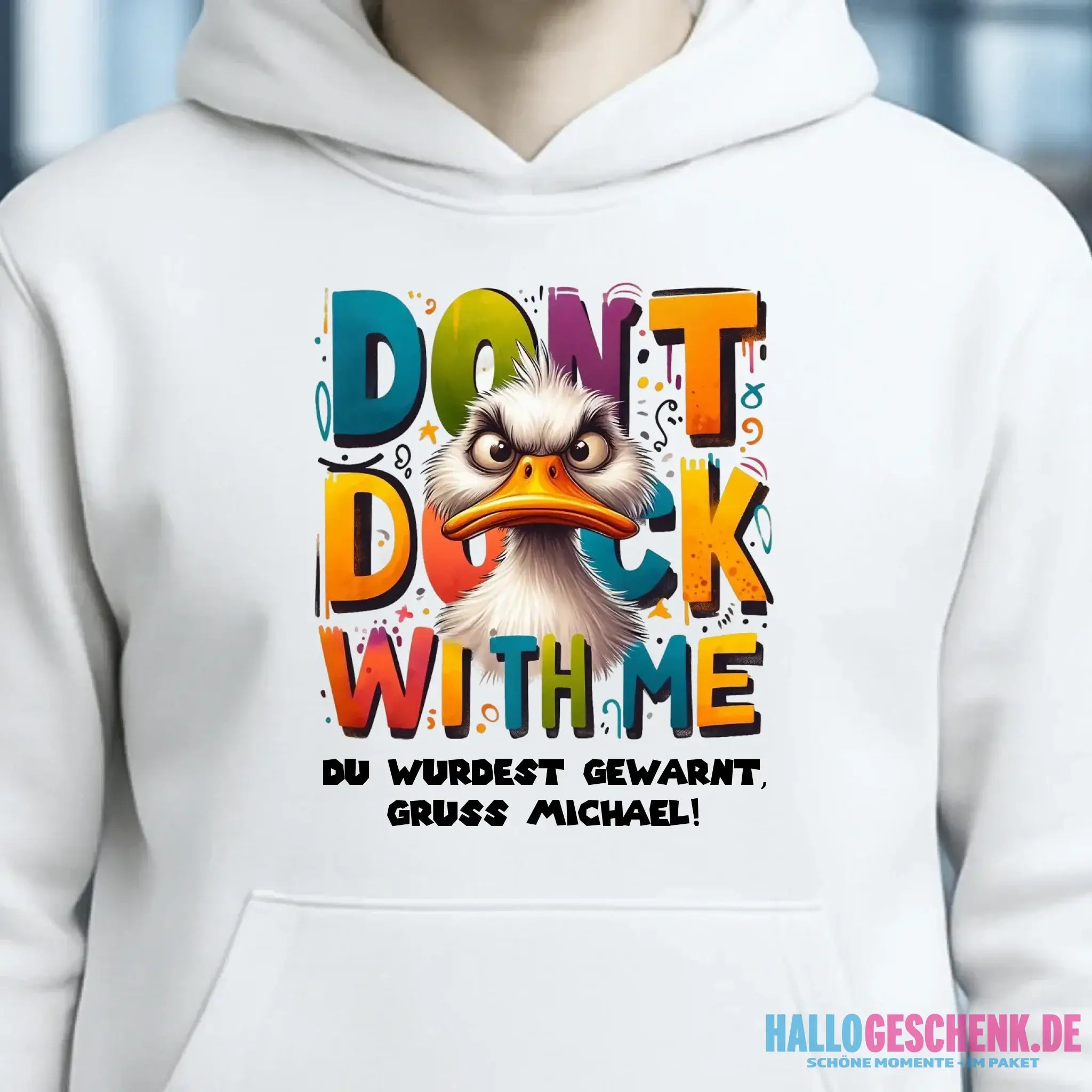 Don´t Duck with me • Ente • Unisex Premium Hoodie XS-5XL aus Bio-Baumwolle für Damen & Herren • Exklusivdesign • personalisiert