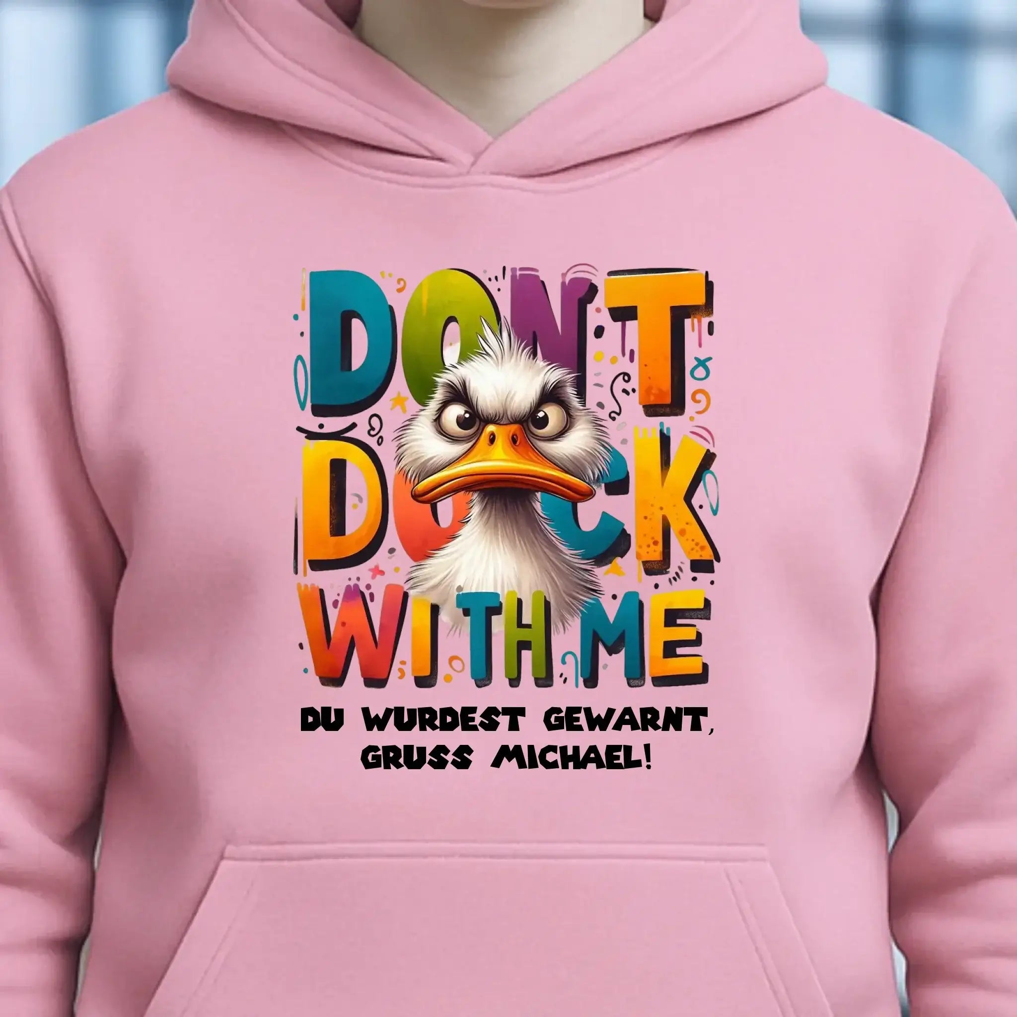 Don´t Duck with me • Ente • Unisex Premium Hoodie XS-5XL aus Bio-Baumwolle für Damen & Herren • Exklusivdesign • personalisiert