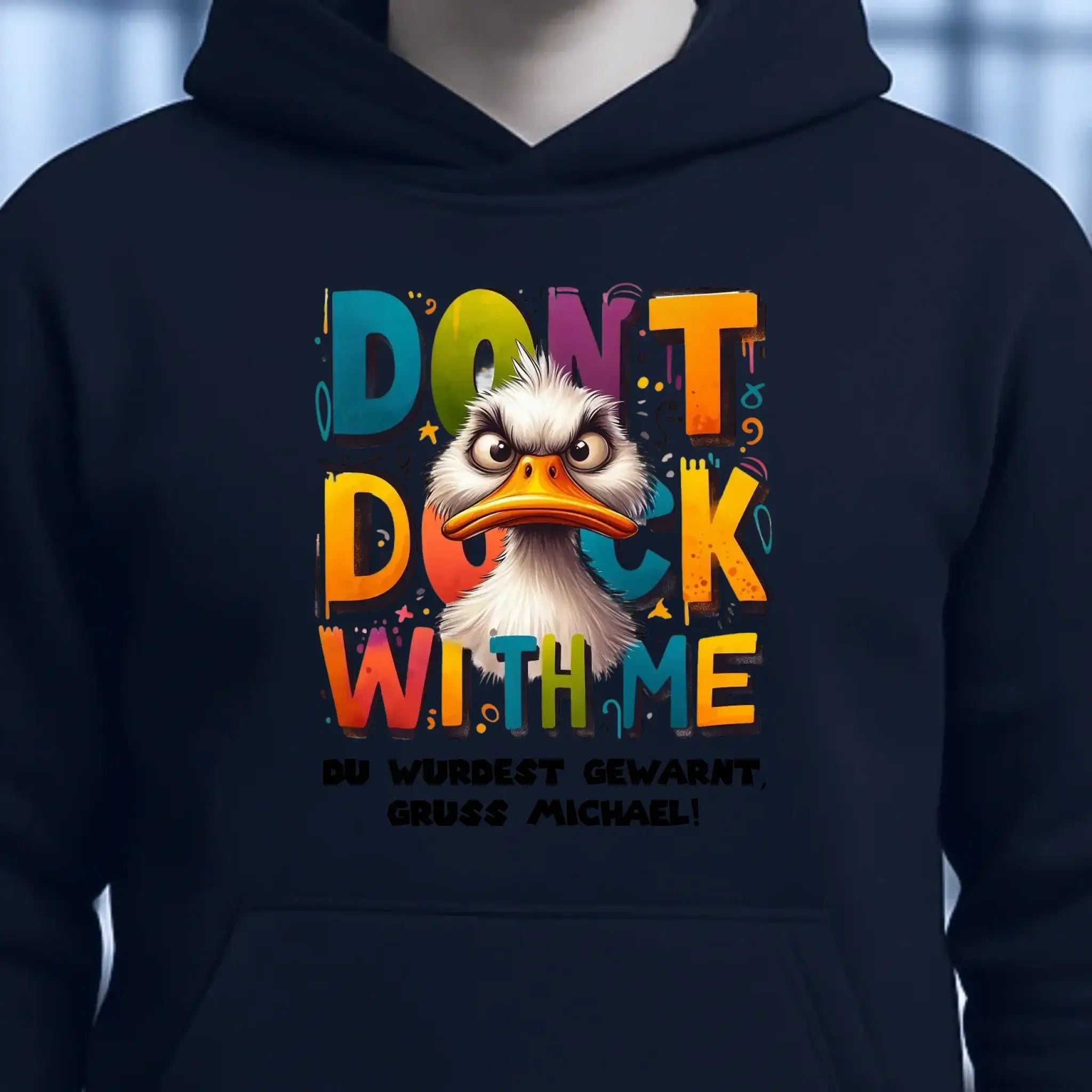 Don´t Duck with me • Ente • Unisex Premium Hoodie XS-5XL aus Bio-Baumwolle für Damen & Herren • Exklusivdesign • personalisiert