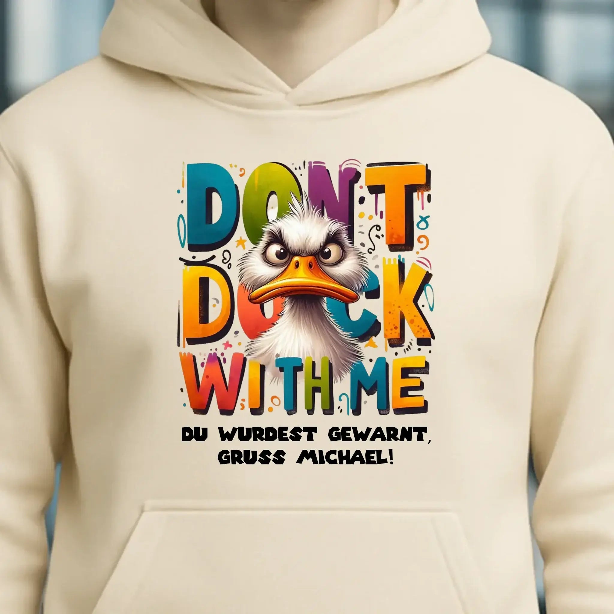 Don´t Duck with me • Ente • Unisex Premium Hoodie XS-5XL aus Bio-Baumwolle für Damen & Herren • Exklusivdesign • personalisiert