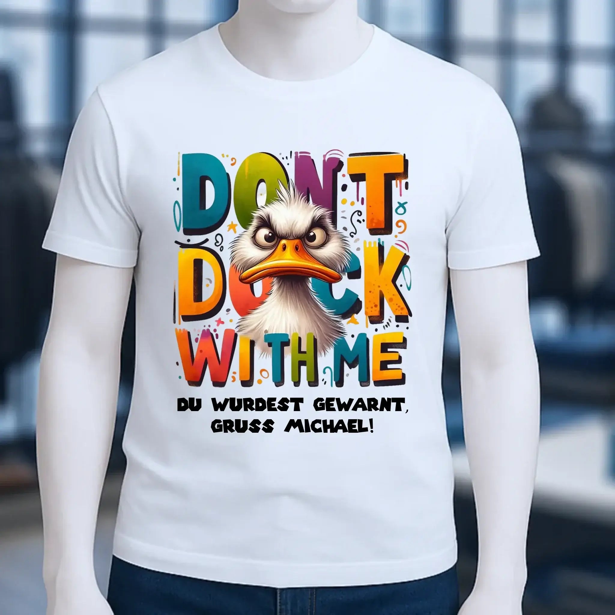 Don´t Duck with me • Ente • Unisex Premium T-Shirt XS-5XL aus Bio-Baumwolle für Damen & Herren • Exklusivdesign • personalisiert