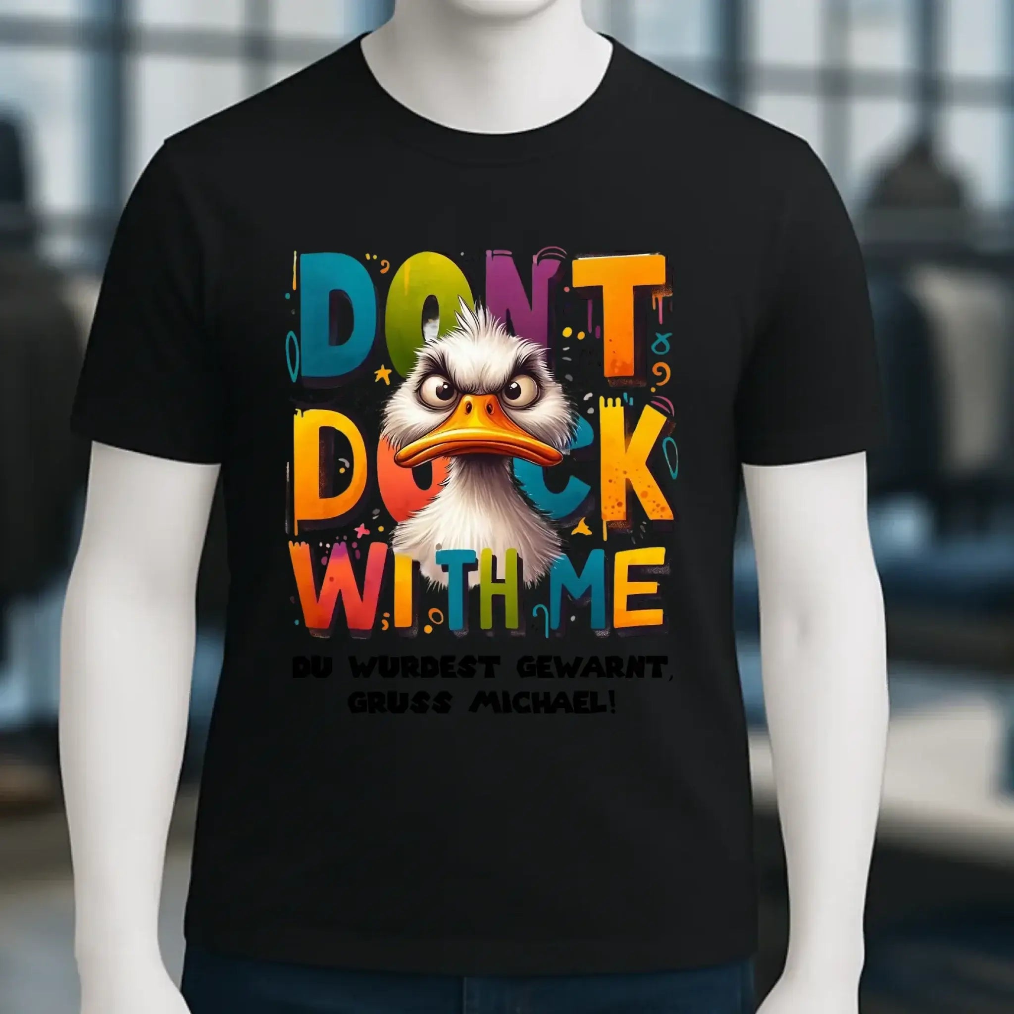 Don´t Duck with me • Ente • Unisex Premium T-Shirt XS-5XL aus Bio-Baumwolle für Damen & Herren • Exklusivdesign • personalisiert