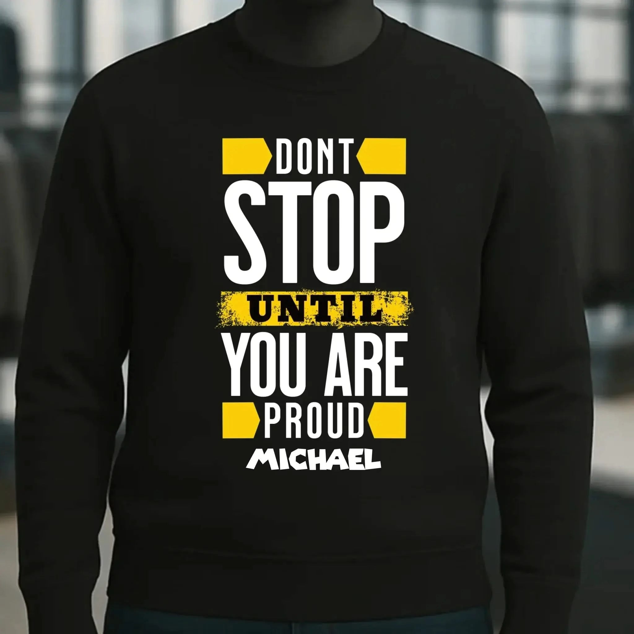 Don´t stop until you proud + dein Text • Unisex Sweatshirt Bio-Baumwolle in 4 Farben XS-3XL • personalisiert