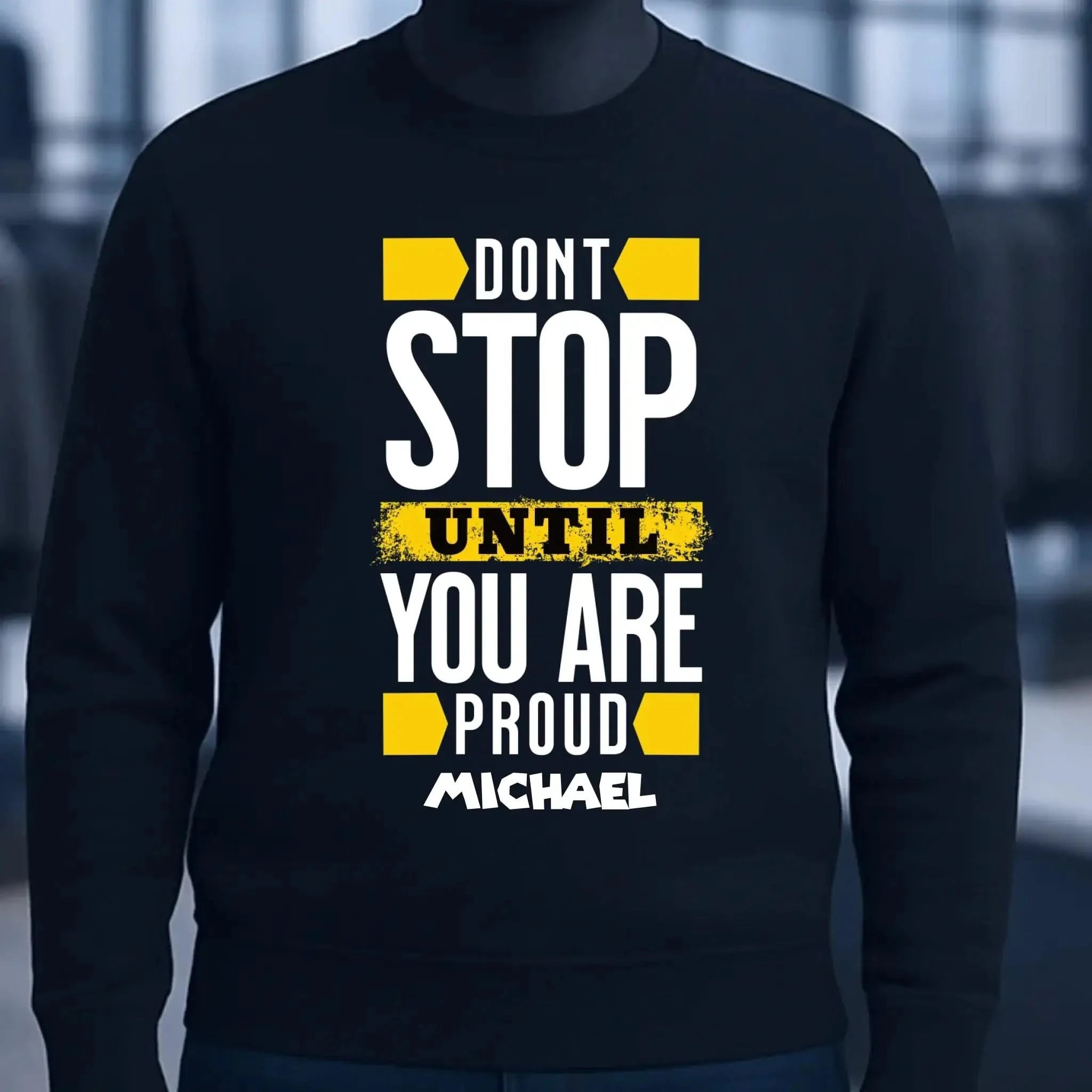 Don´t stop until you proud + dein Text • Unisex Sweatshirt Bio-Baumwolle in 4 Farben XS-3XL • personalisiert